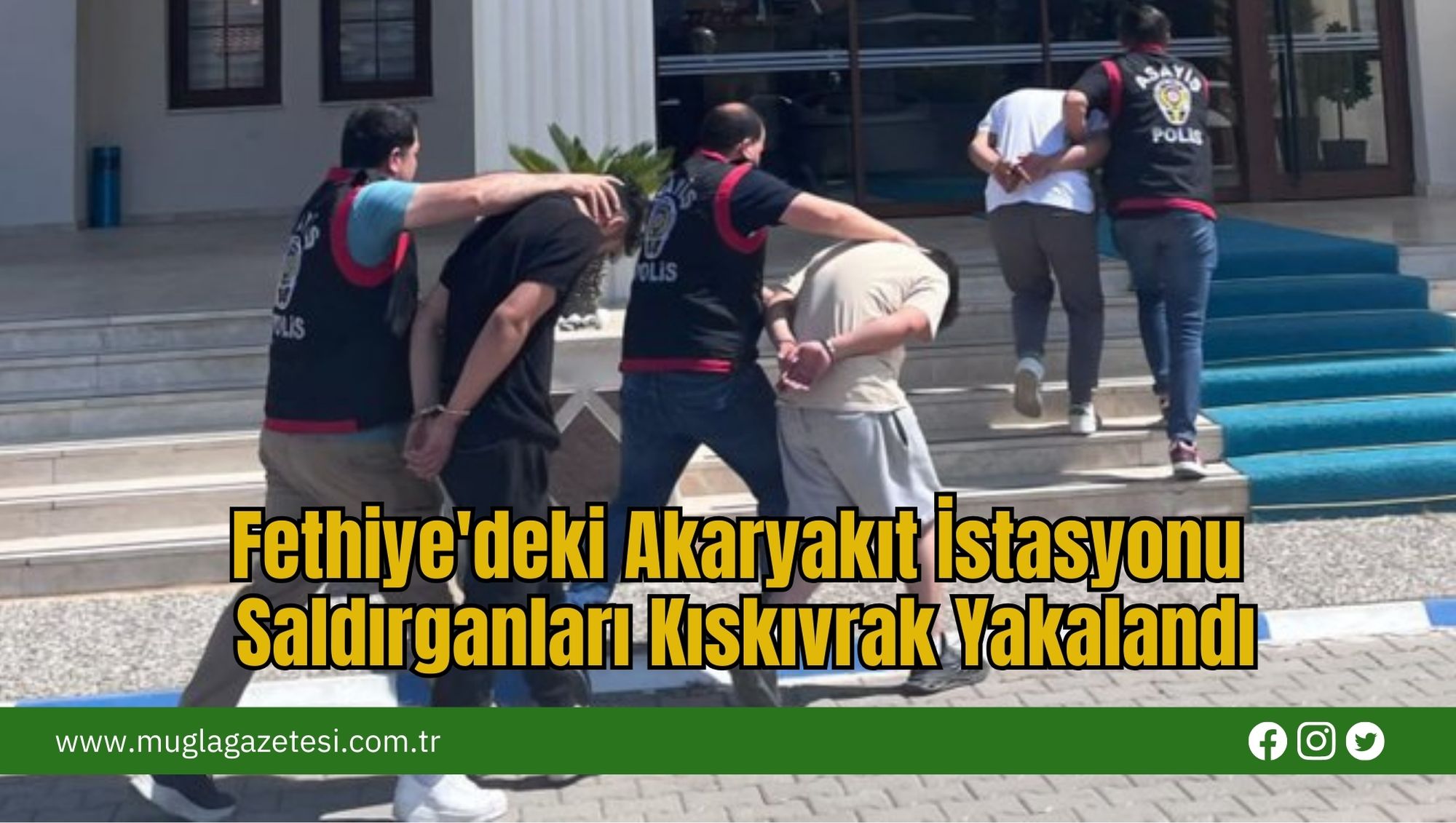 Fethiye'deki Akaryakıt İstasyonu Saldırganları Kıskıvrak Yakalandı
