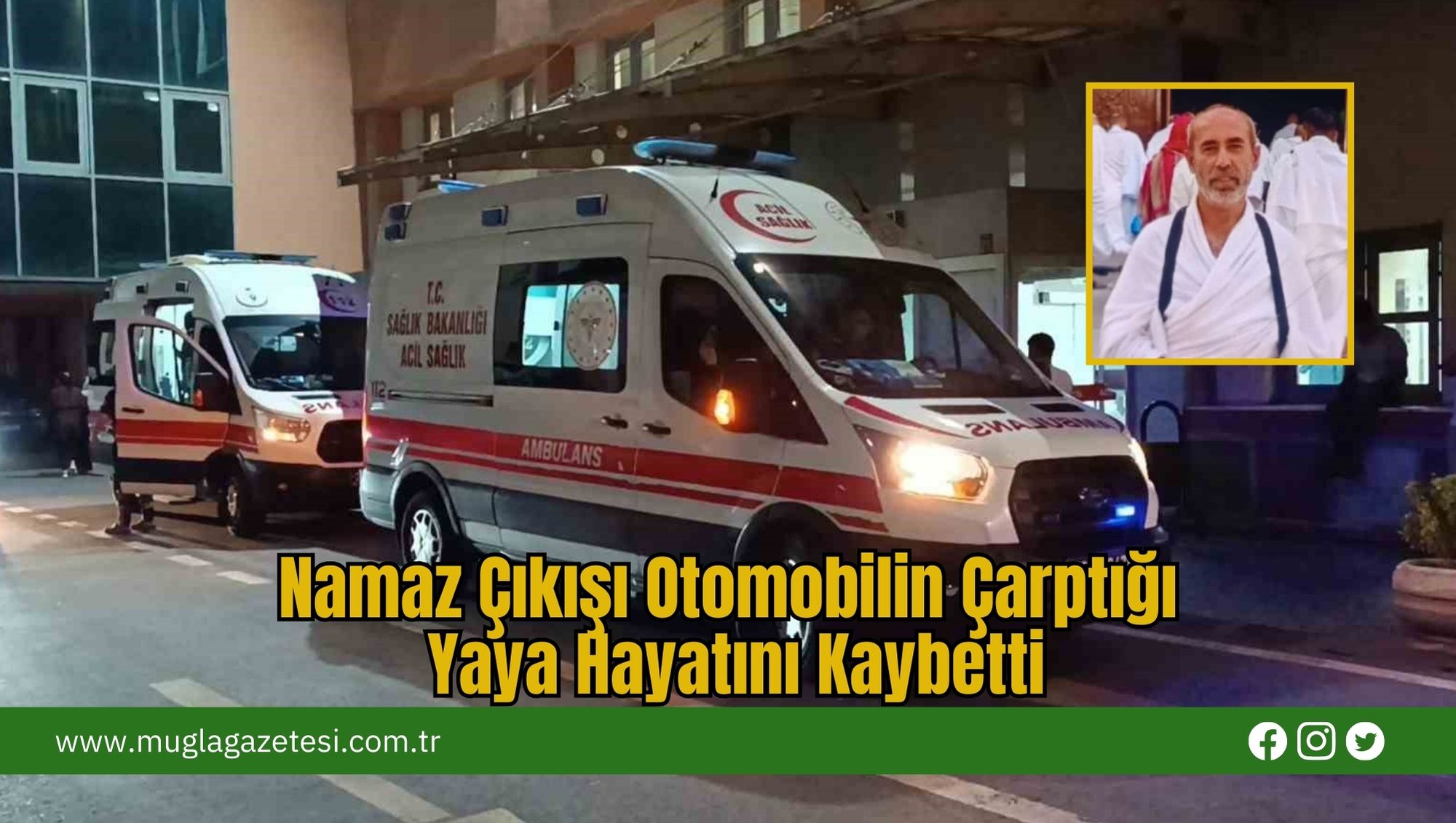 Namaz Çıkışı Otomobilin Çarptığı Yaya Hayatını Kaybetti