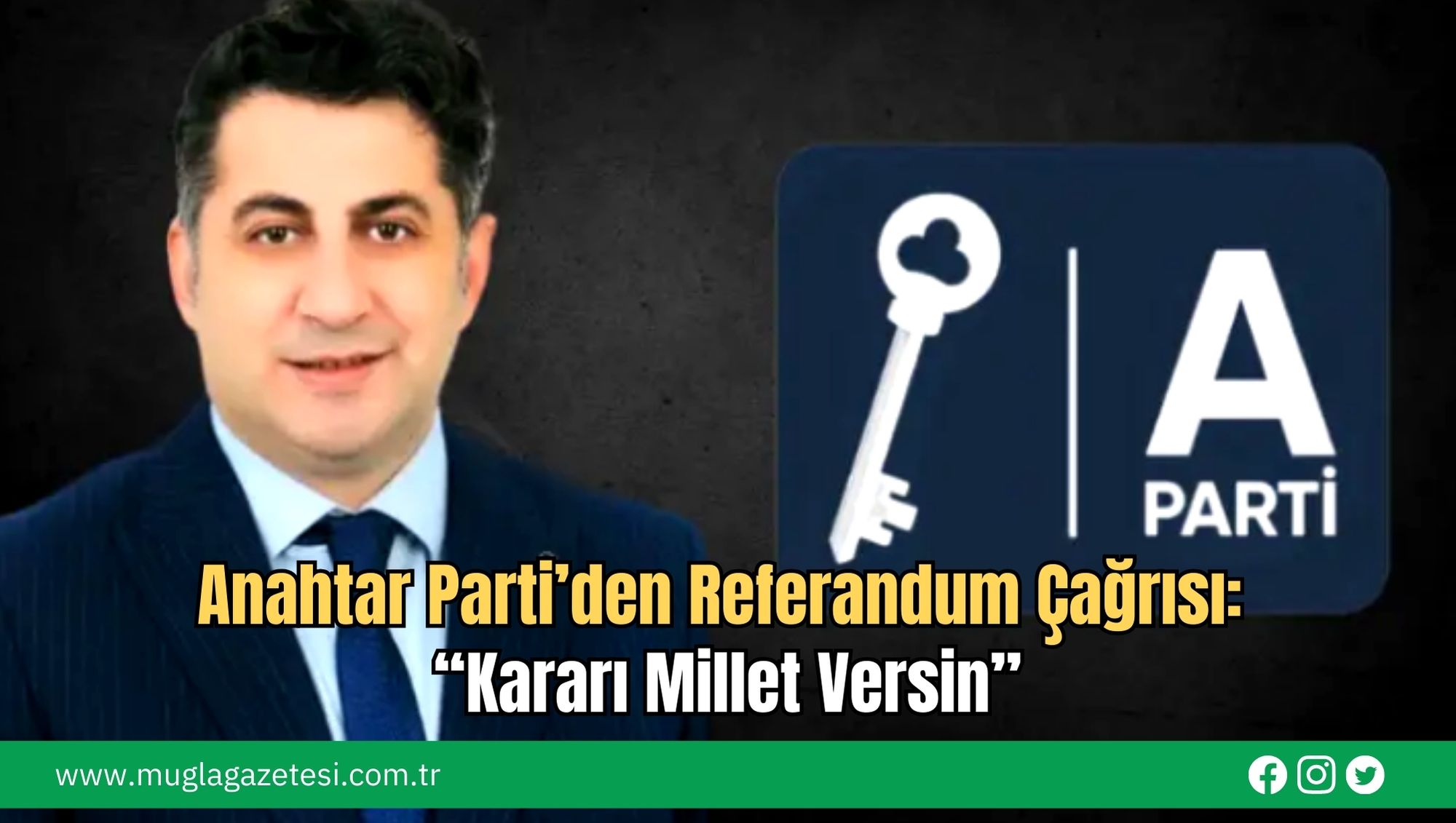 Anahtar Parti’den Referandum Çağrısı: “Kararı Millet Versin”