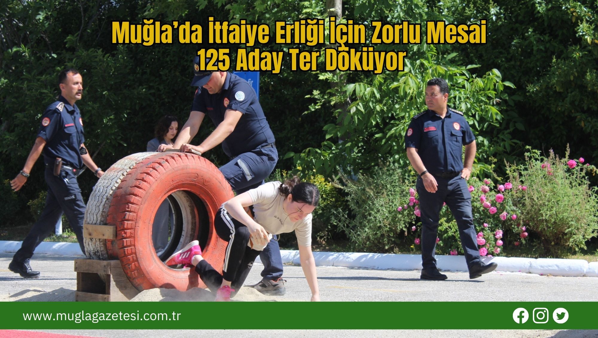 Muğla’da İtfaiye Erliği İçin Zorlu Mesai: 125 Aday Ter Döküyor