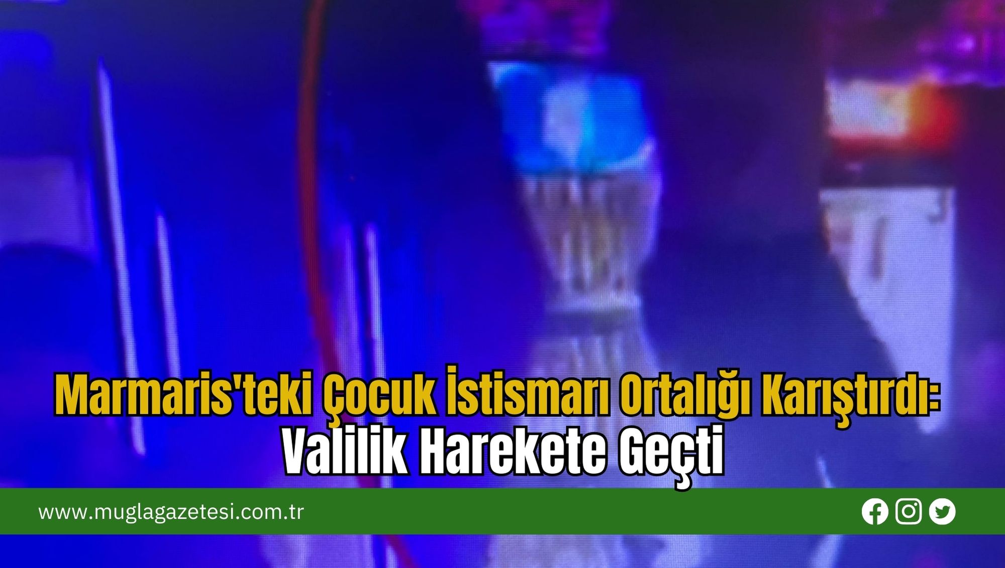 Marmaris'teki Çocuk İstismarı Ortalığı Karıştırdı: Valilik Harekete Geçti