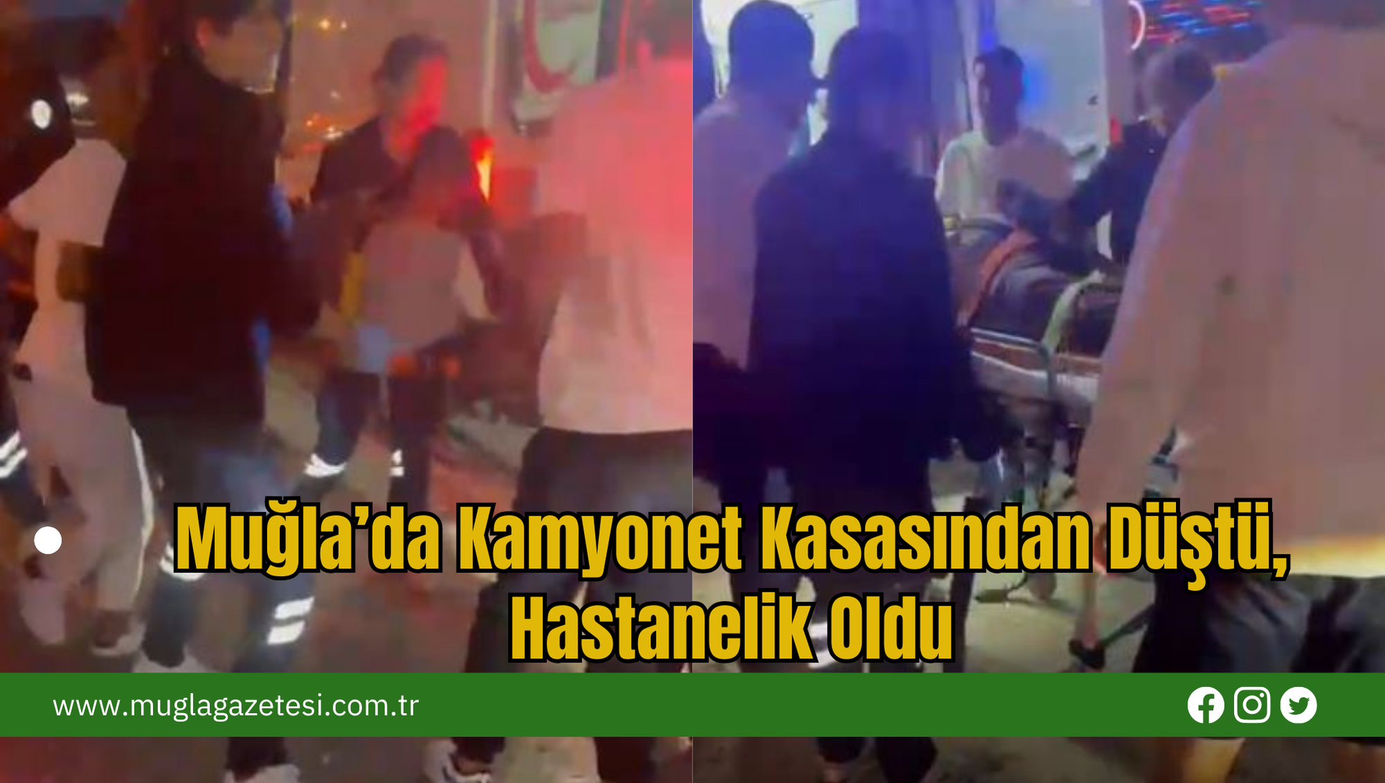 Muğla’da Kamyonet Kasasından Düştü, Hastanelik Oldu