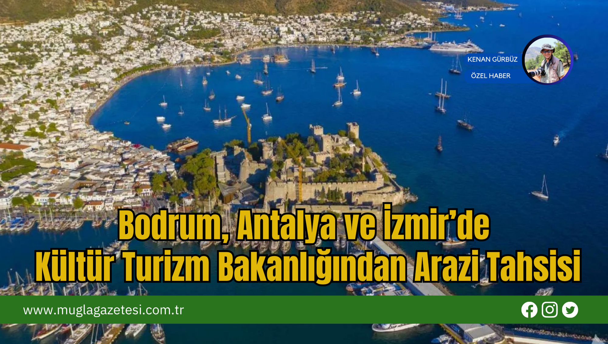 Bodrum, Antalya ve İzmir’de Kültür Turizm Bakanlığından Arazi Tahsisi