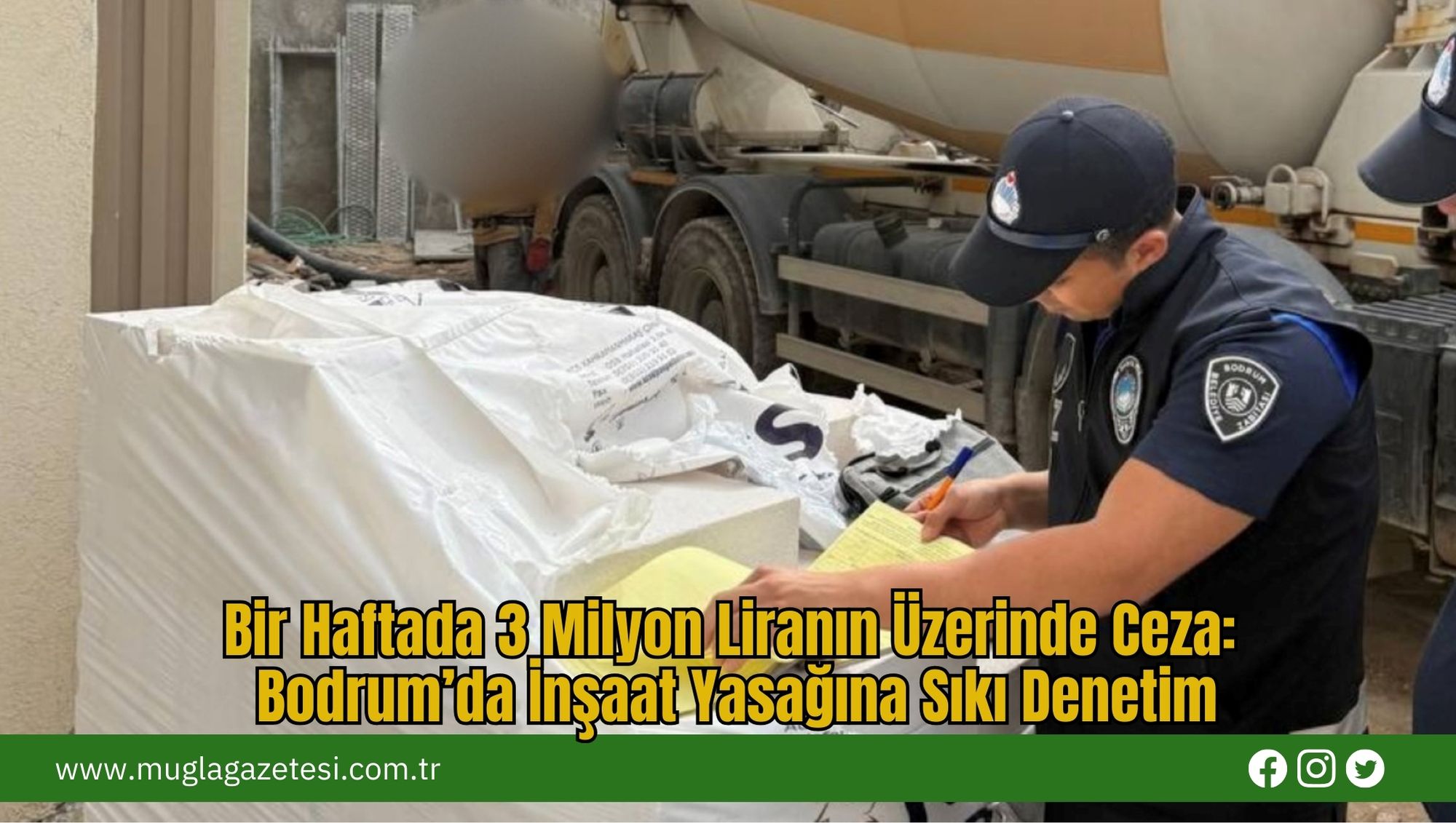 Bir Haftada 3 Milyon Liranın Üzerinde Ceza: Bodrum’da İnşaat Yasağına Sıkı Denetim