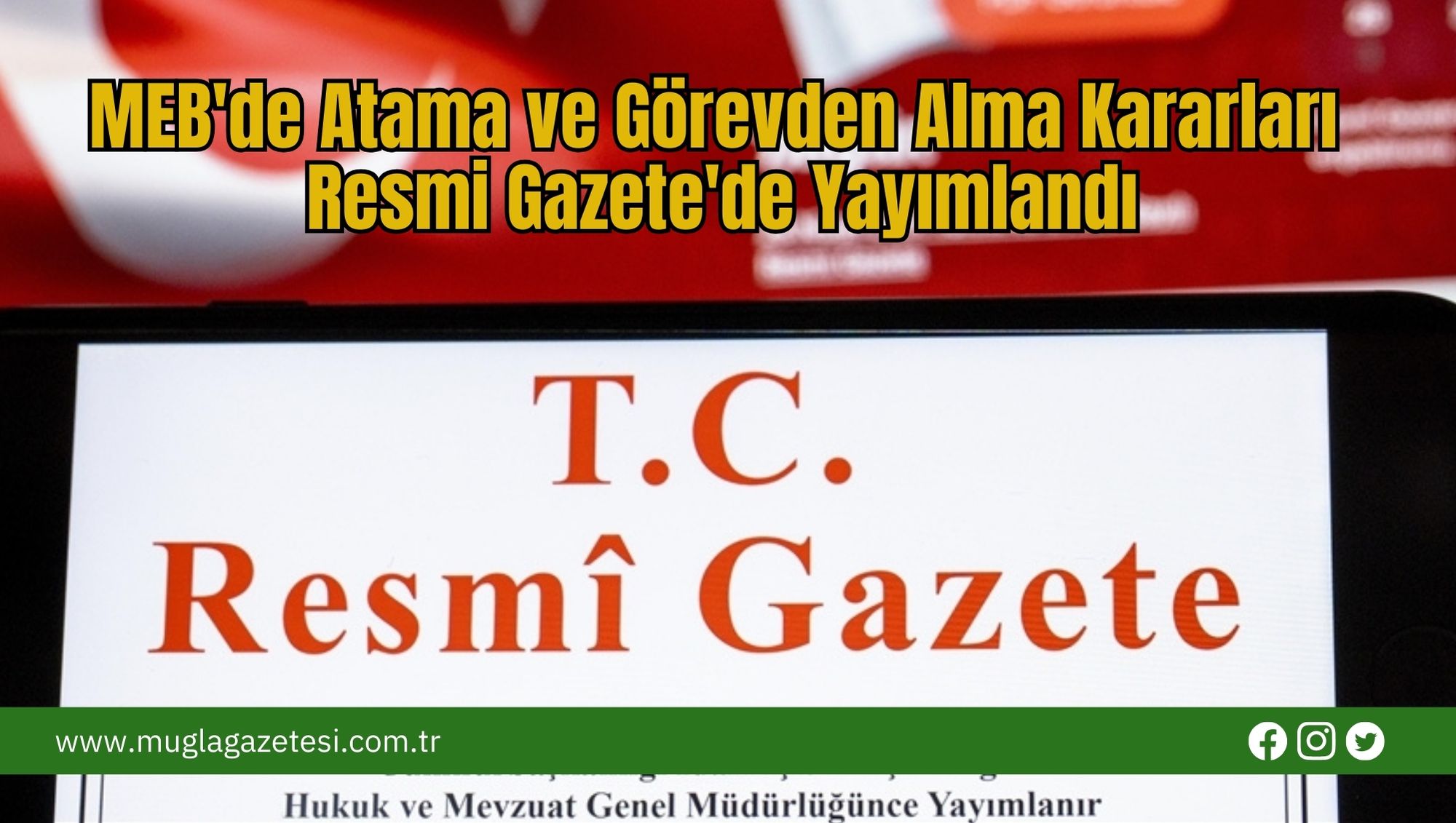 MEB'de Atama ve Görevden Alma Kararları Resmi Gazete'de Yayımlandı