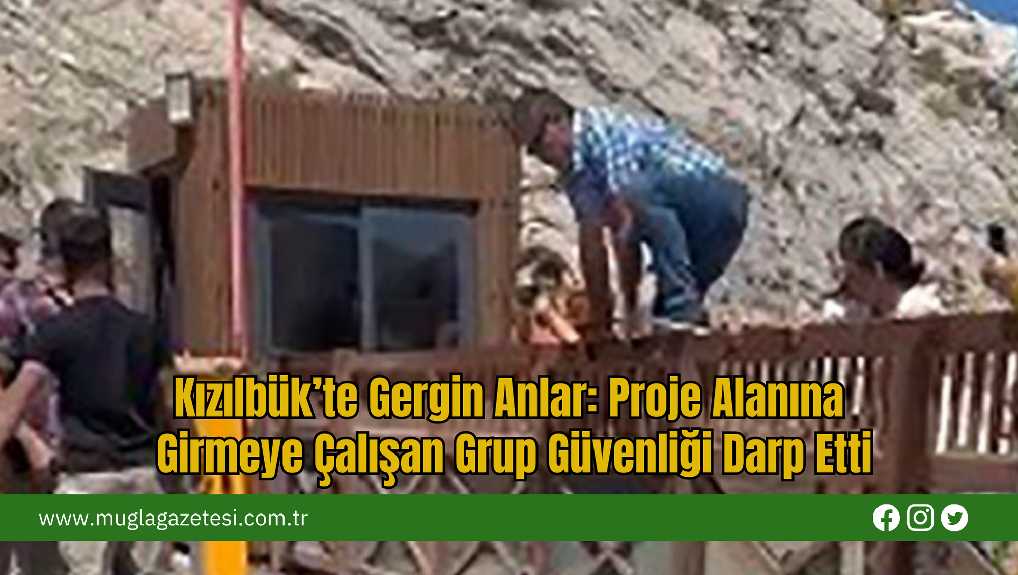 Kızılbük’te Gergin Anlar: Proje Alanına Girmeye Çalışan Grup Güvenliği Darp Etti