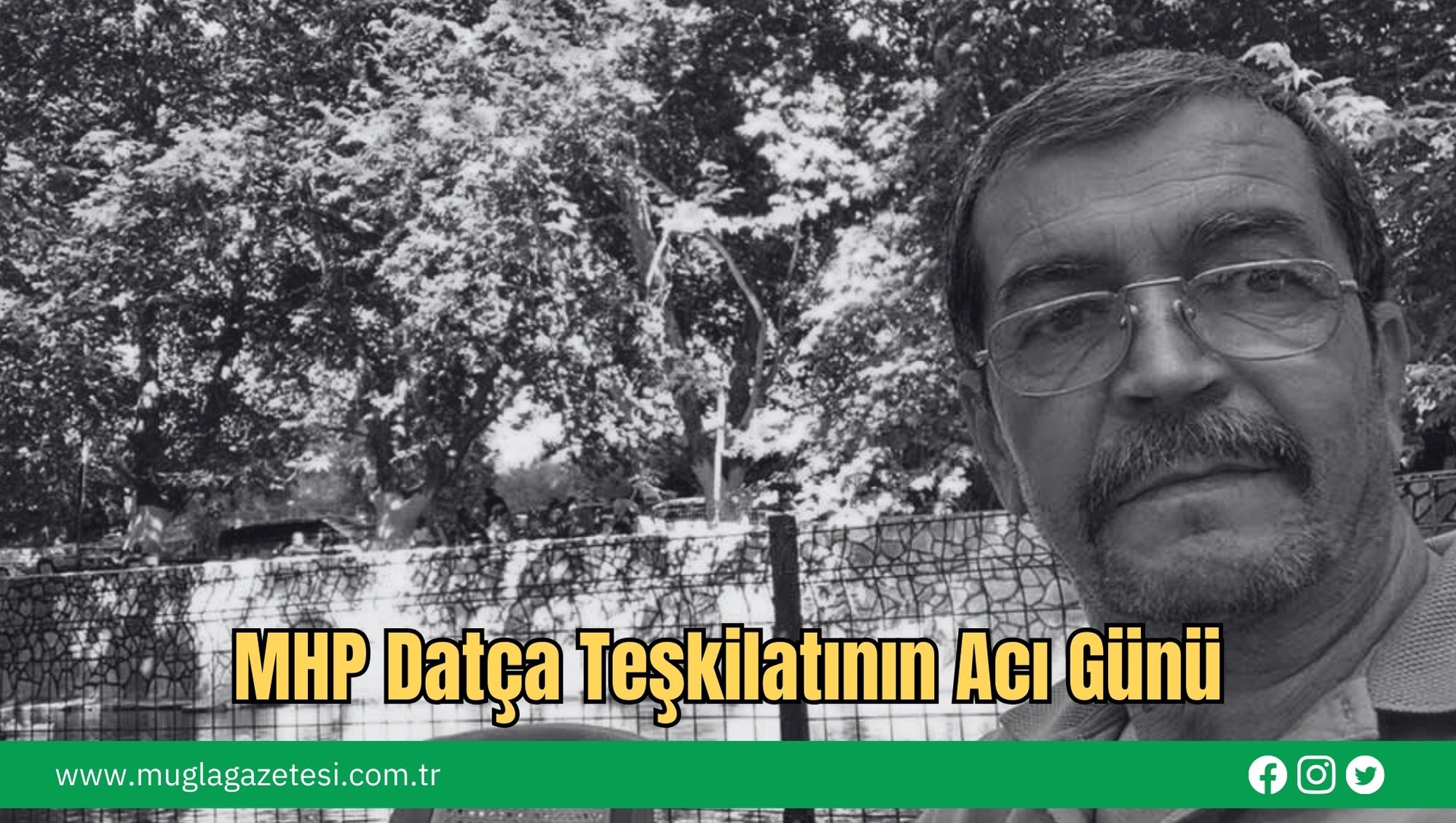MHP Datça Teşkilatının Acı Günü