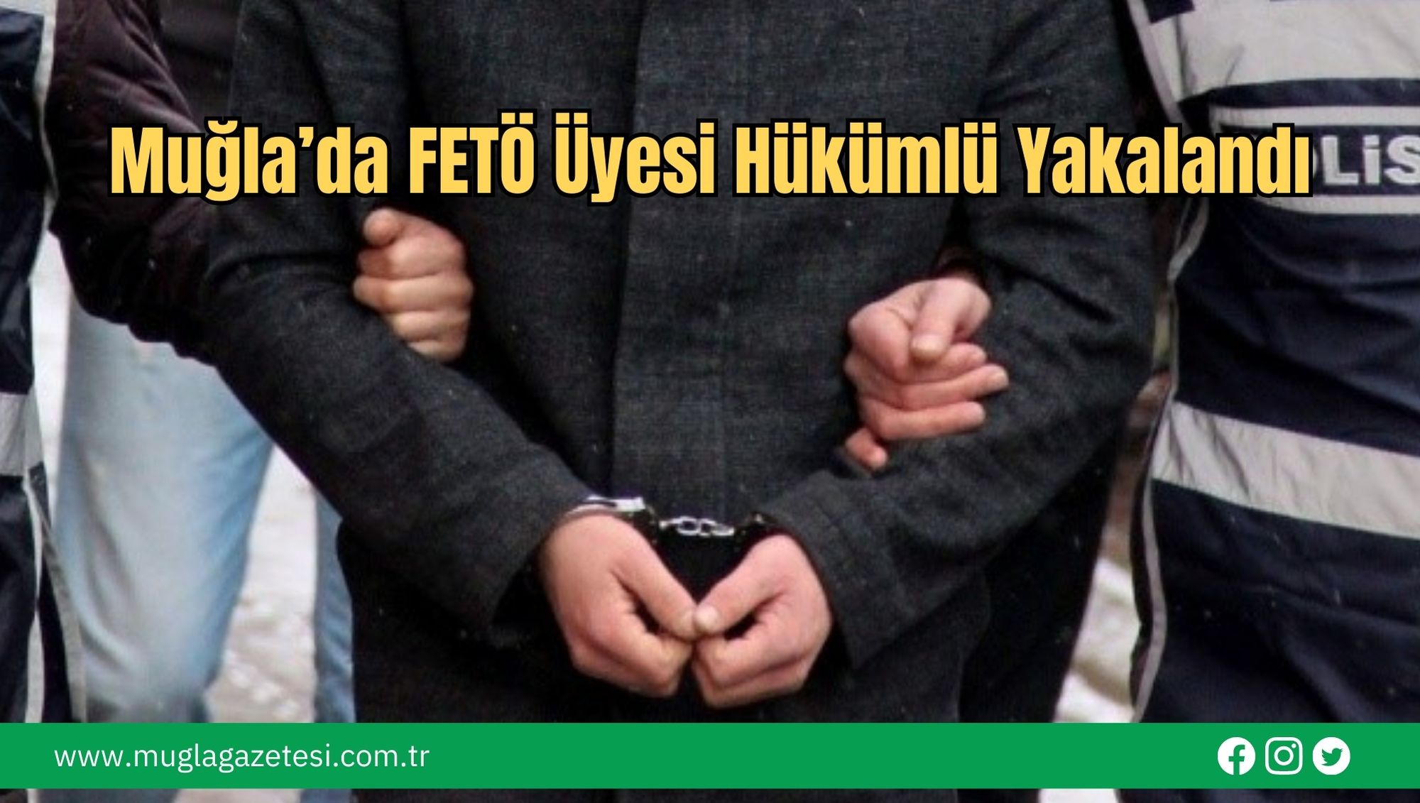 Muğla’da FETÖ Üyesi Hükümlü Yakalandı