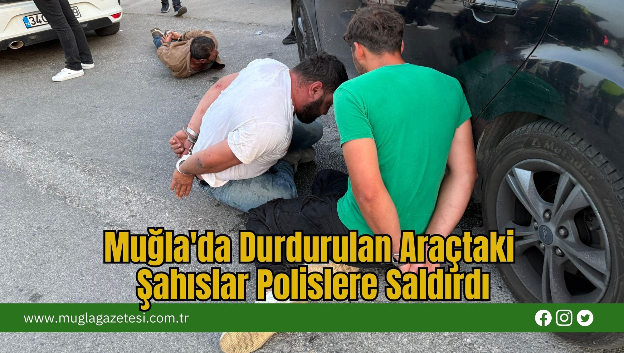 Muğla'da Durdurulan Araçtaki Şahıslar Polislere Saldırdı