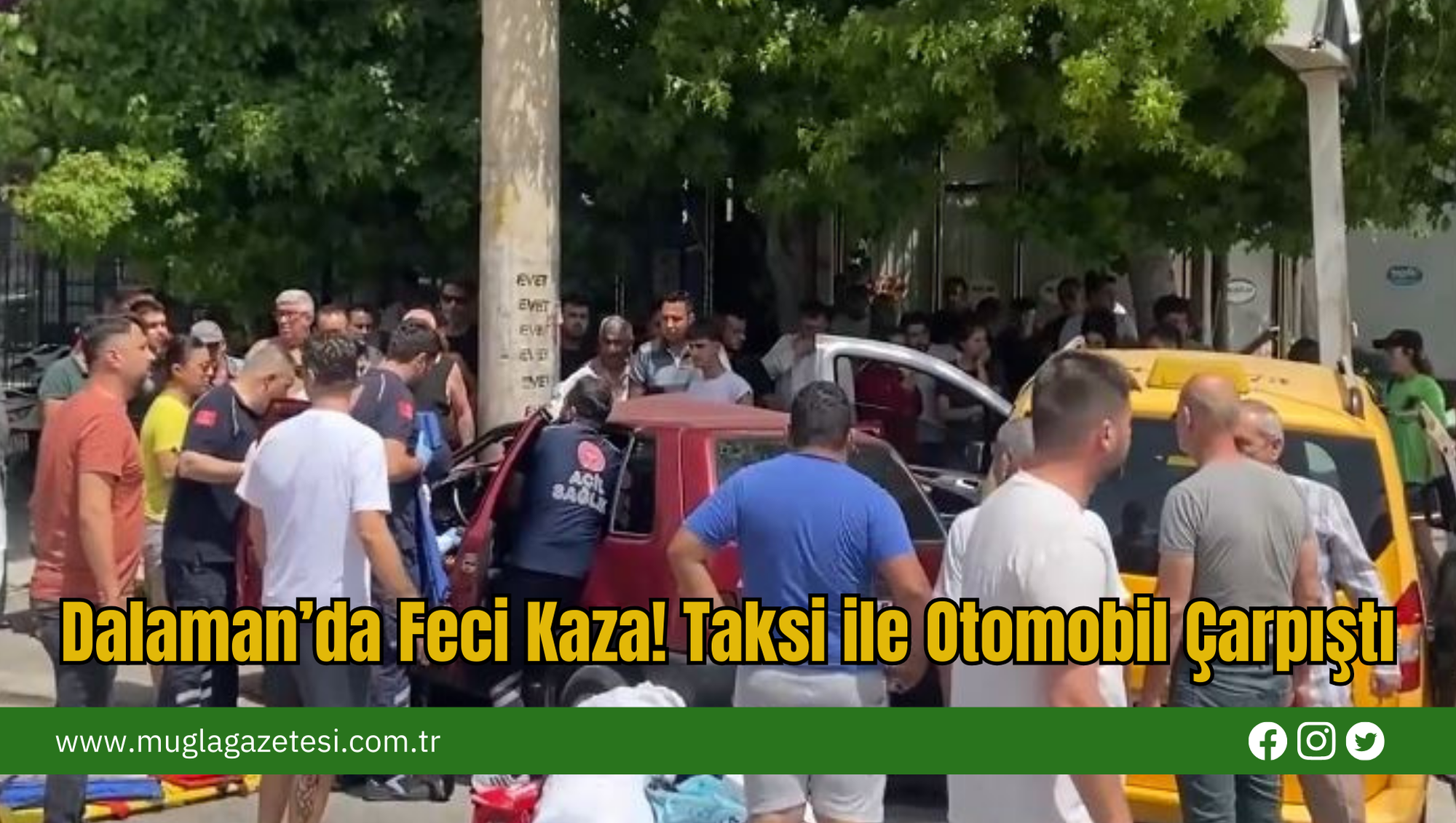 Dalaman’da Feci Kaza! Taksi ile Otomobil Çarpıştı