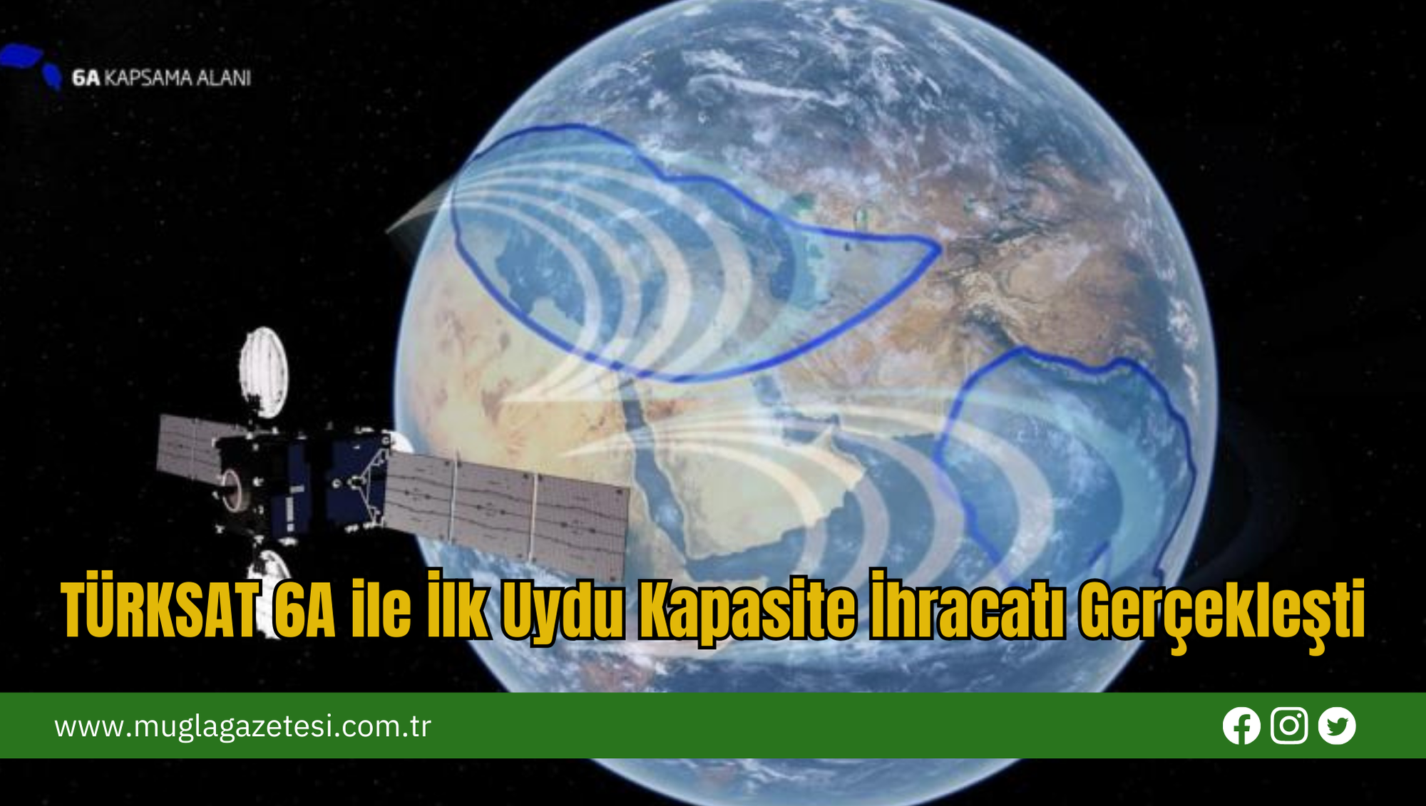 TÜRKSAT 6A ile İlk Uydu Kapasite İhracatı Gerçekleşti