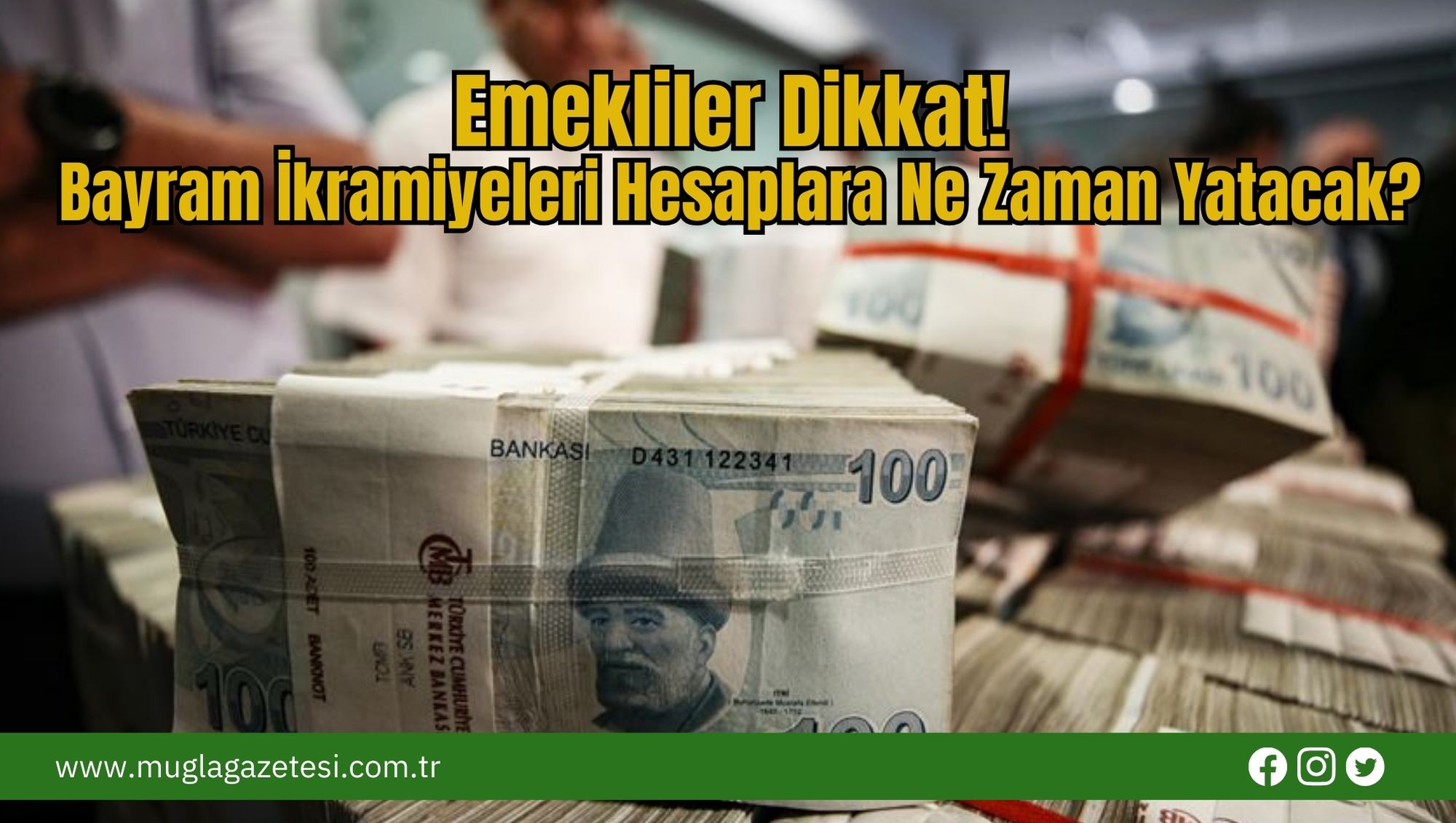 Emekliler Dikkat! Bayram İkramiyeleri Hesaplara Ne Zaman Yatacak?