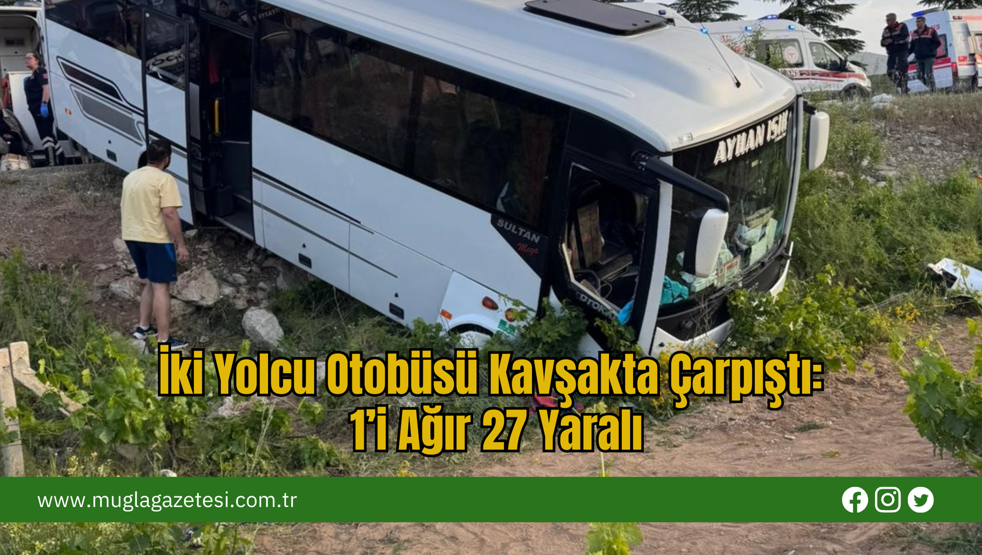 İki Yolcu Otobüsü Kavşakta Çarpıştı: 1’i Ağır 27 Yaralı