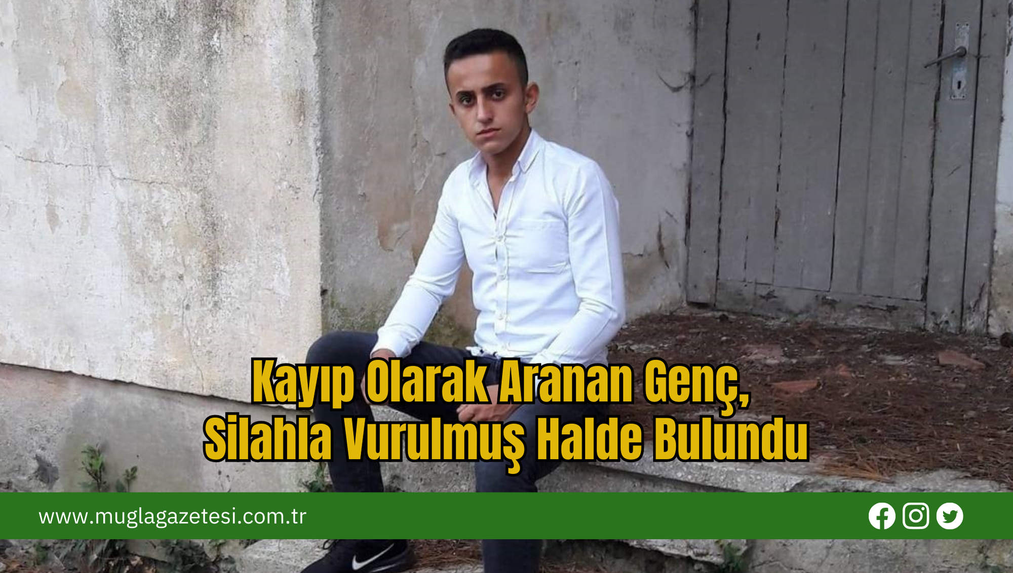 Kayıp Olarak Aranan Genç, Silahla Vurulmuş Halde Bulundu
