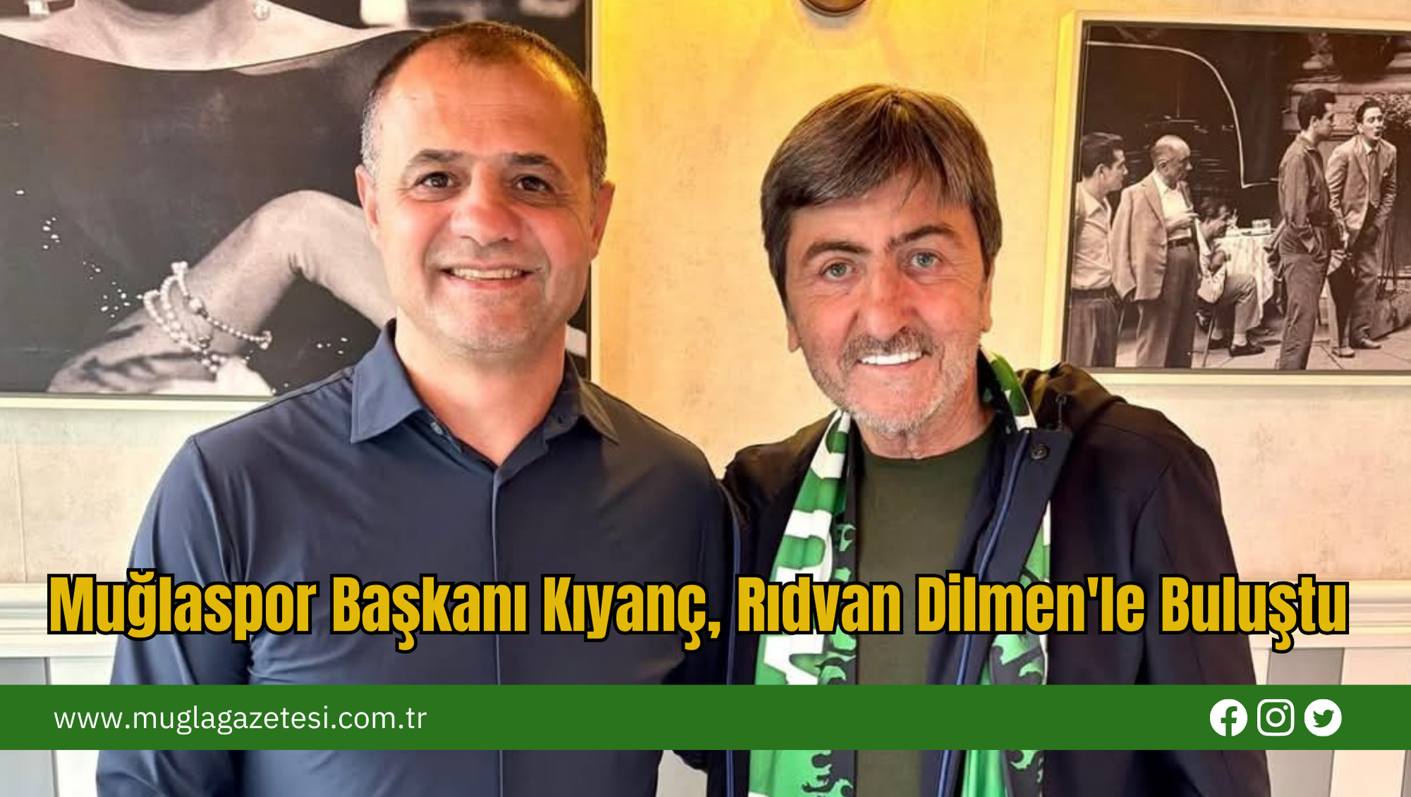 Muğlaspor Başkanı Kıyanç, Rıdvan Dilmen'le Buluştu