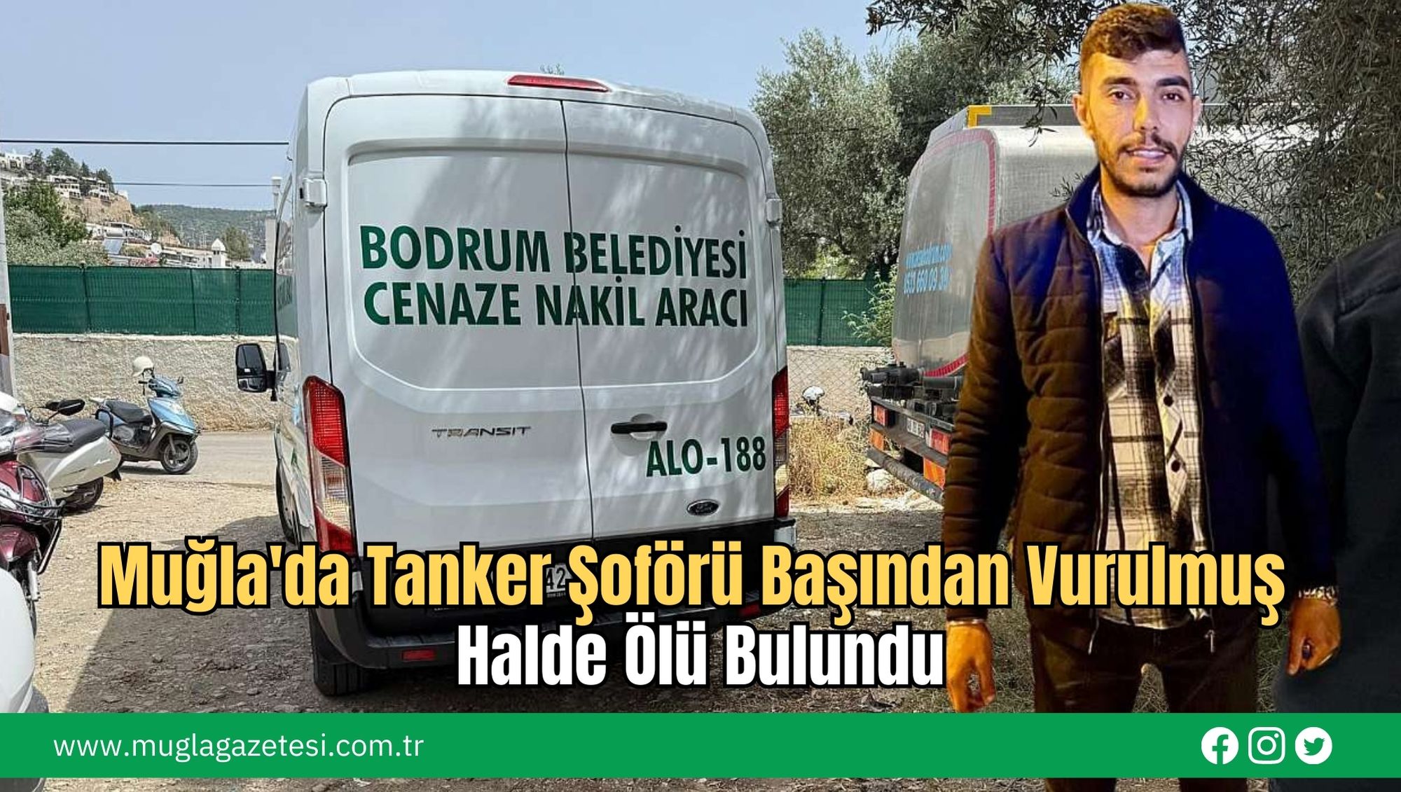 Muğla'da Tanker Şoförü Başından Vurulmuş Halde Bulundu