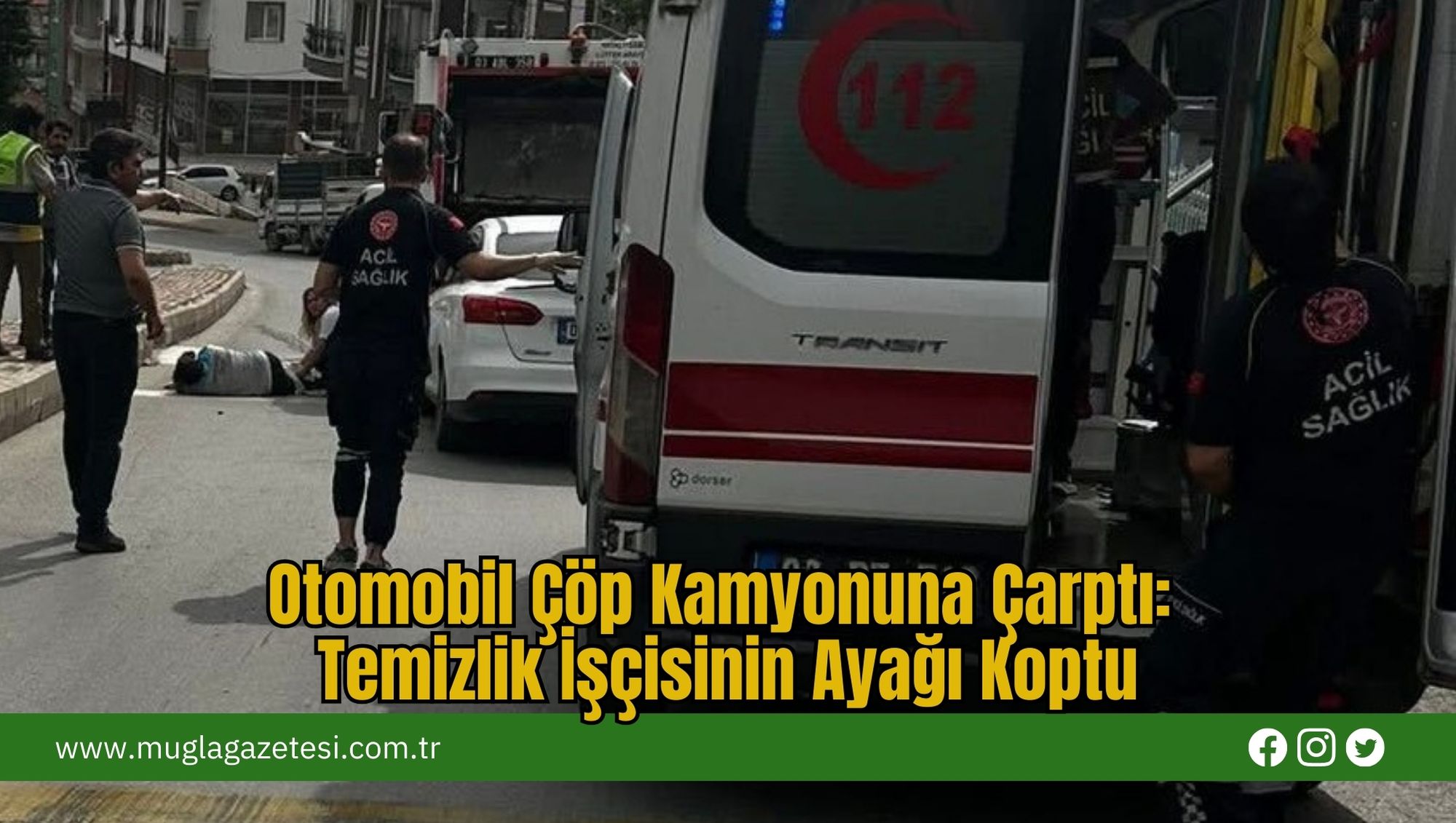 Otomobil Çöp Kamyonuna Çarptı: Temizlik İşçisinin Ayağı Koptu