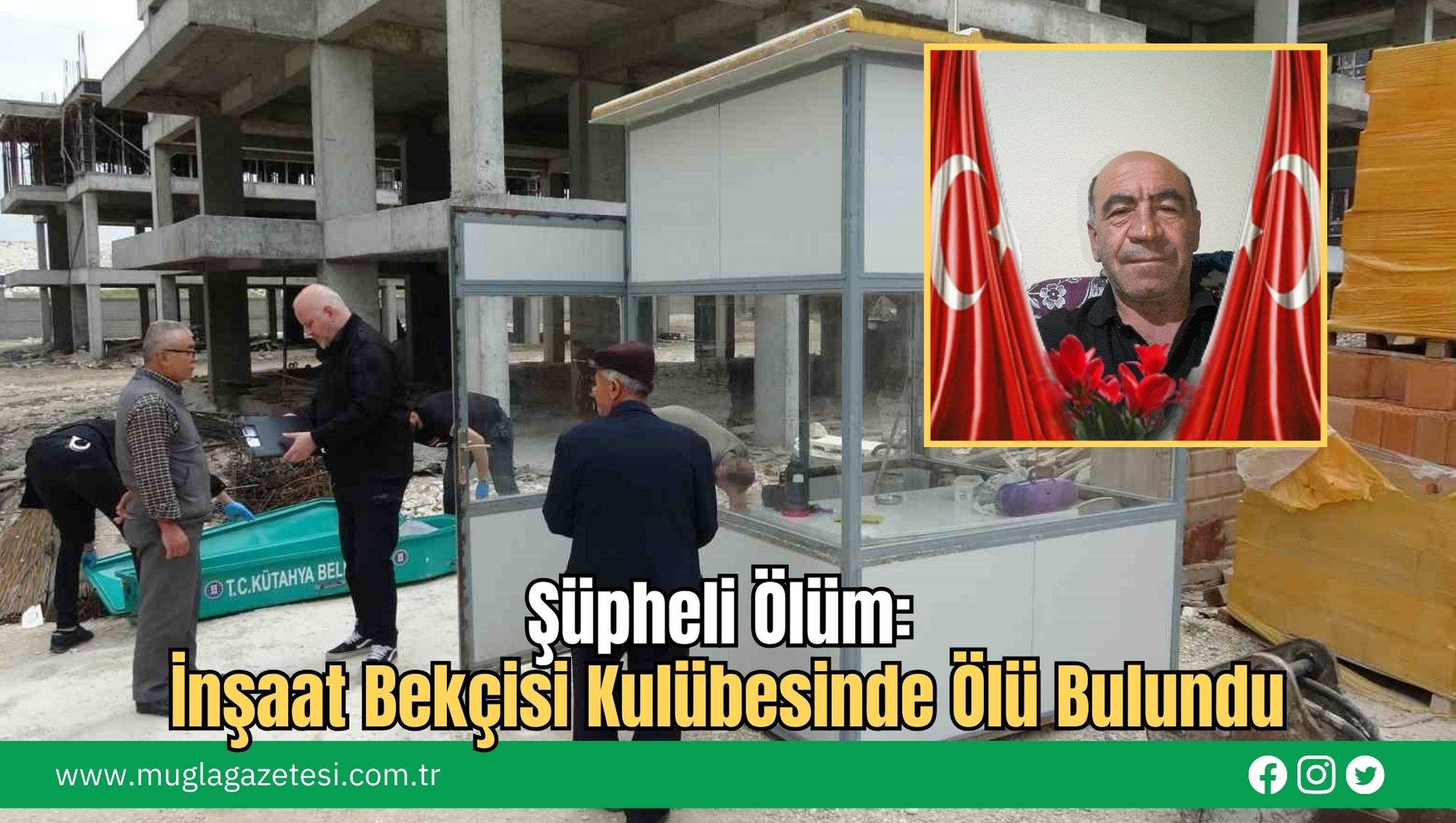 Şüpheli Ölüm: İnşaat Bekçisi Kulübesinde Ölü Bulundu