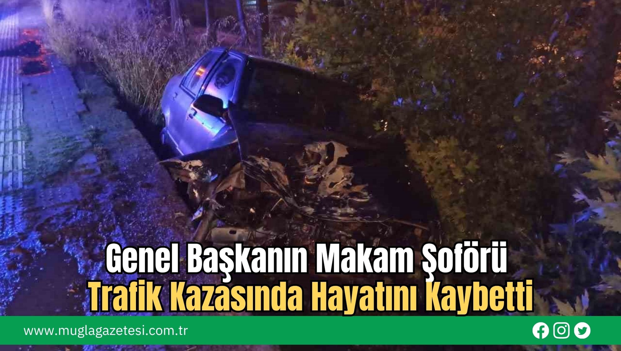 Genel Başkanın Makam Şoförü Trafik Kazasında Hayatını Kaybetti