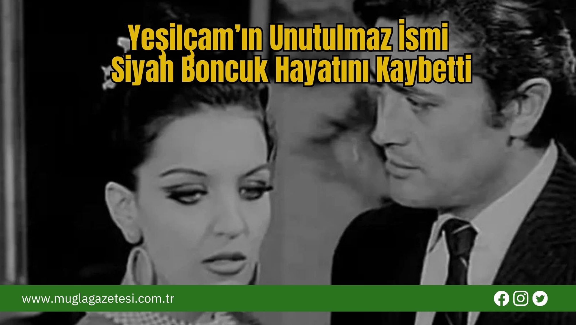 Yeşilçam’ın Unutulmaz İsmi Siyah Boncuk Hayatını Kaybetti
