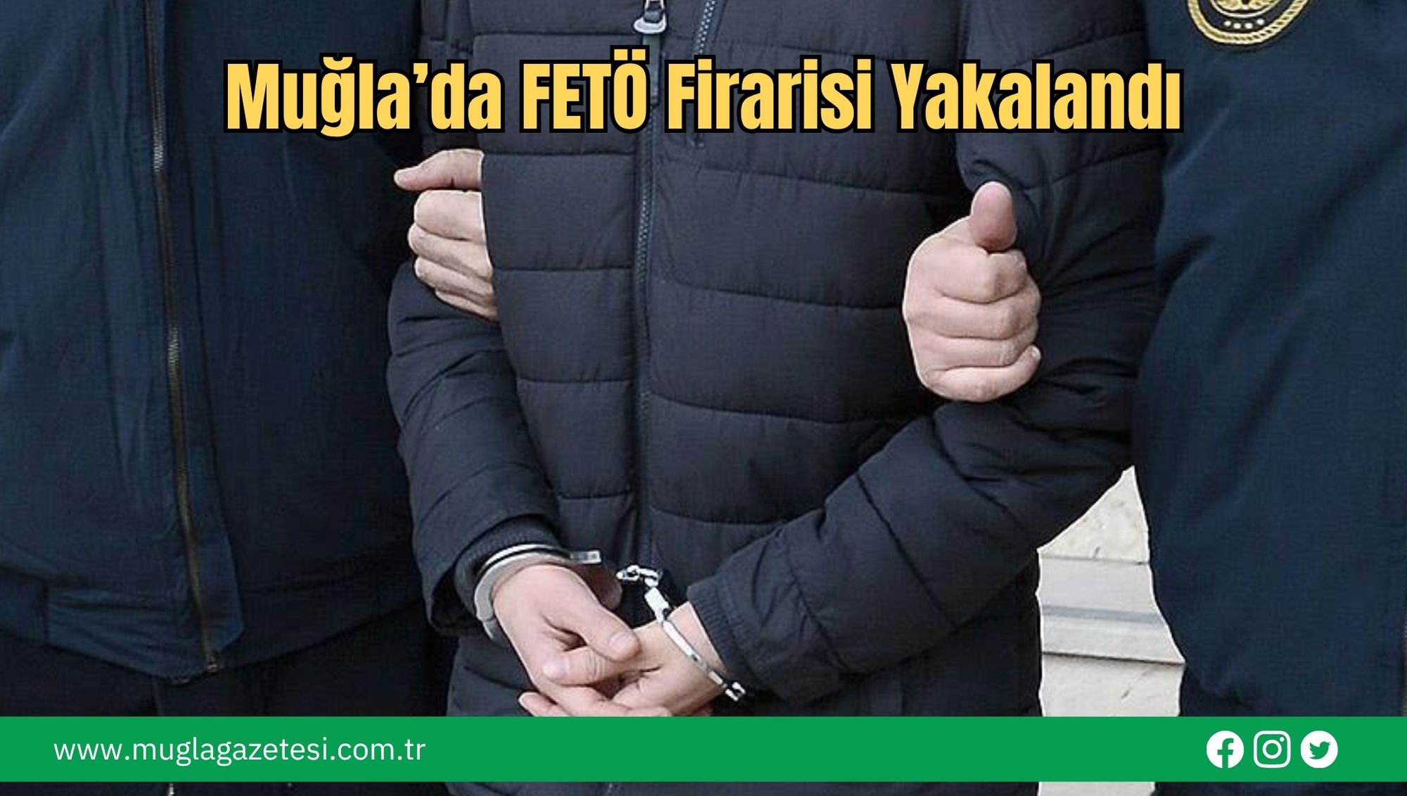 Muğla’da FETÖ Firarisi Yakalandı