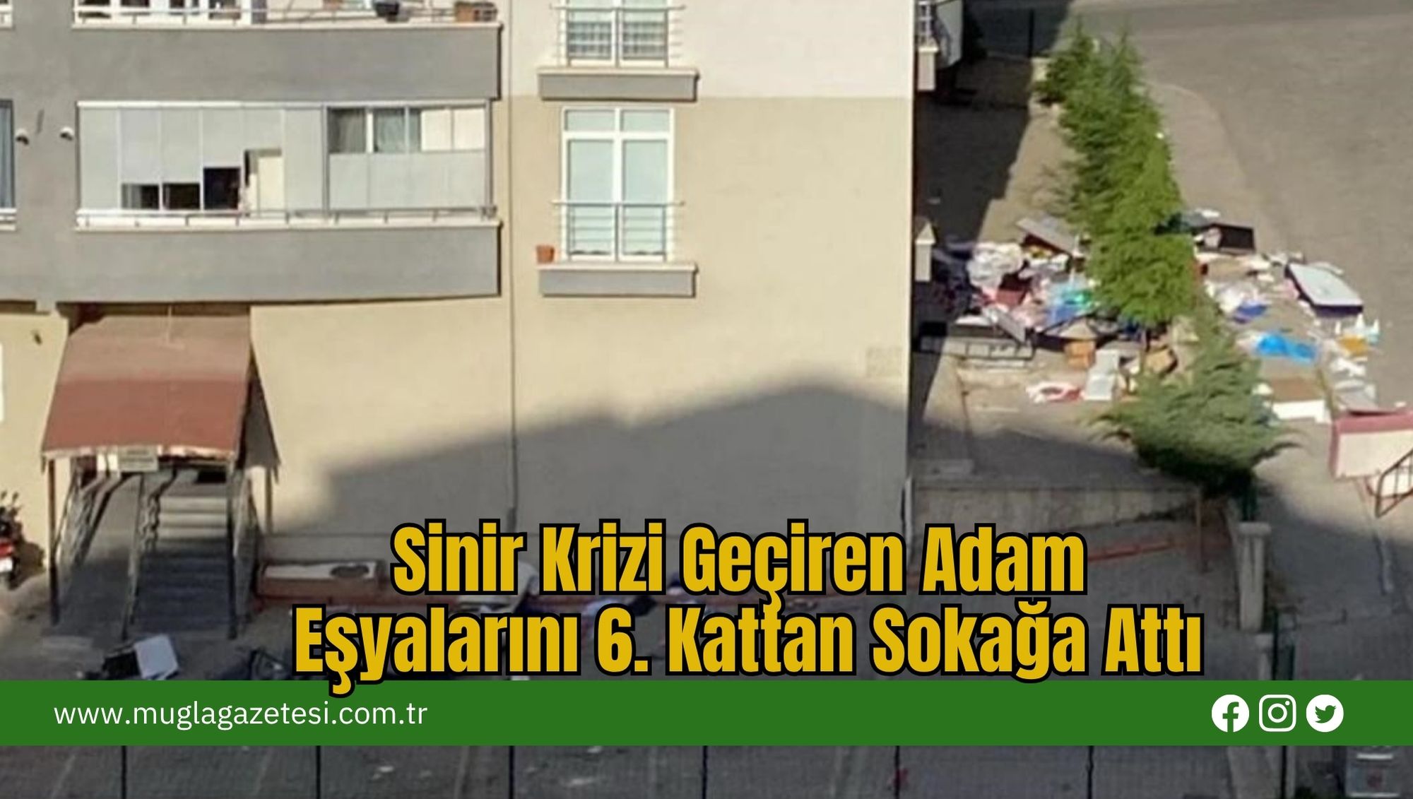 Sinir Krizi Geçiren Adam Eşyalarını 6. Kattan Sokağa Attı