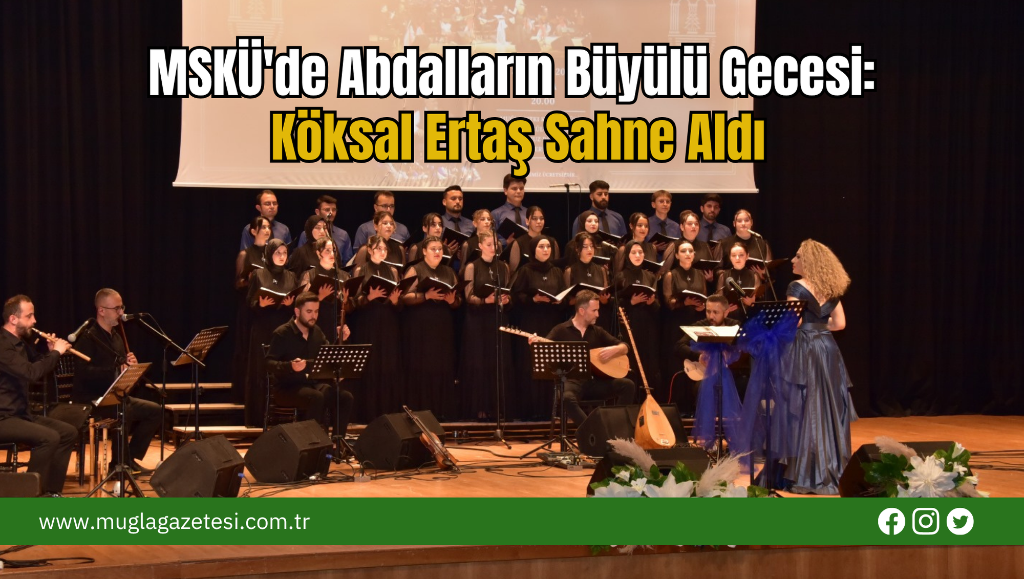 MSKÜ'de Abdalların Büyülü Gecesi: Köksal Ertaş Sahne Aldı
