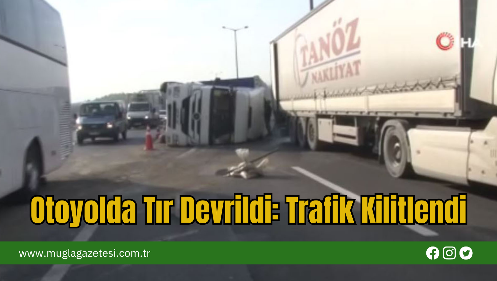 Otoyolda Tır Devrildi: Trafik Kilitlendi