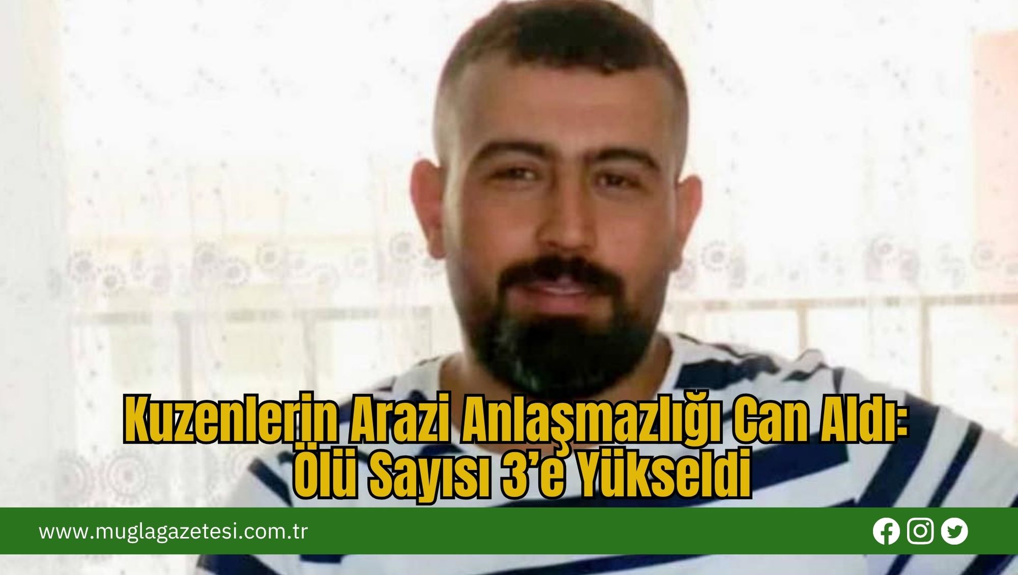 Kuzenlerin Arazi Anlaşmazlığı Can Aldı: Ölü Sayısı 3’e Yükseldi