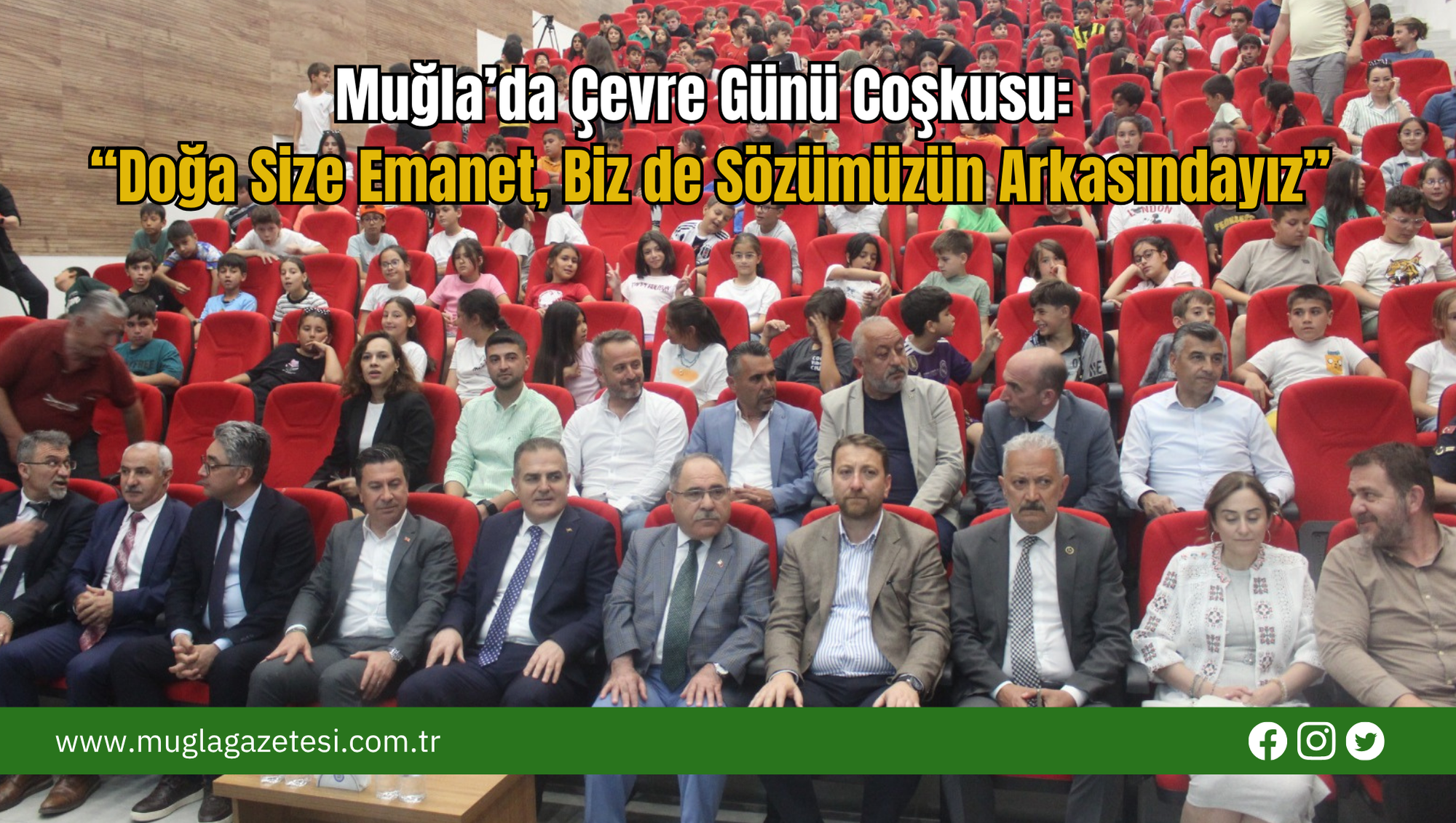 Muğla’da Çevre Günü Coşkusu: “Doğa Size Emanet, Biz de Sözümüzün Arkasındayız”