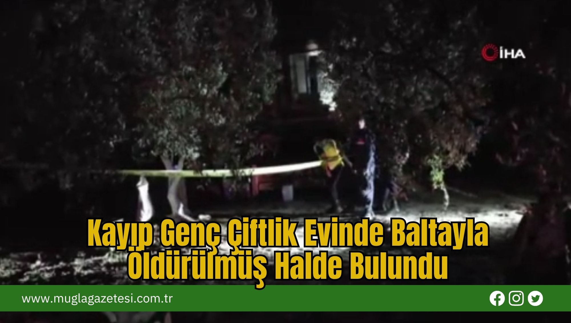 Kayıp Genç Çiftlik Evinde Baltayla Öldürülmüş Halde Bulundu