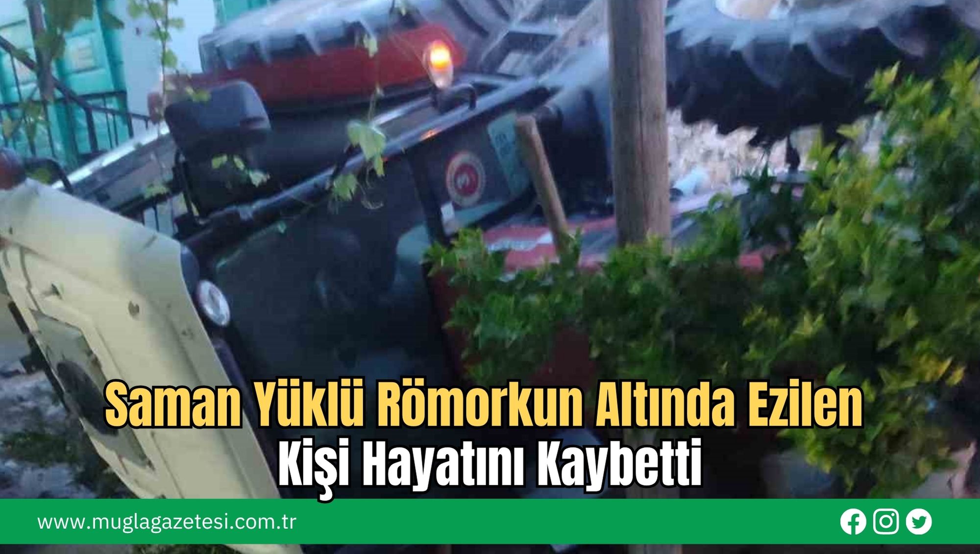 Saman Yüklü Römorkun Altında Ezilen Kişi Hayatını Kaybetti