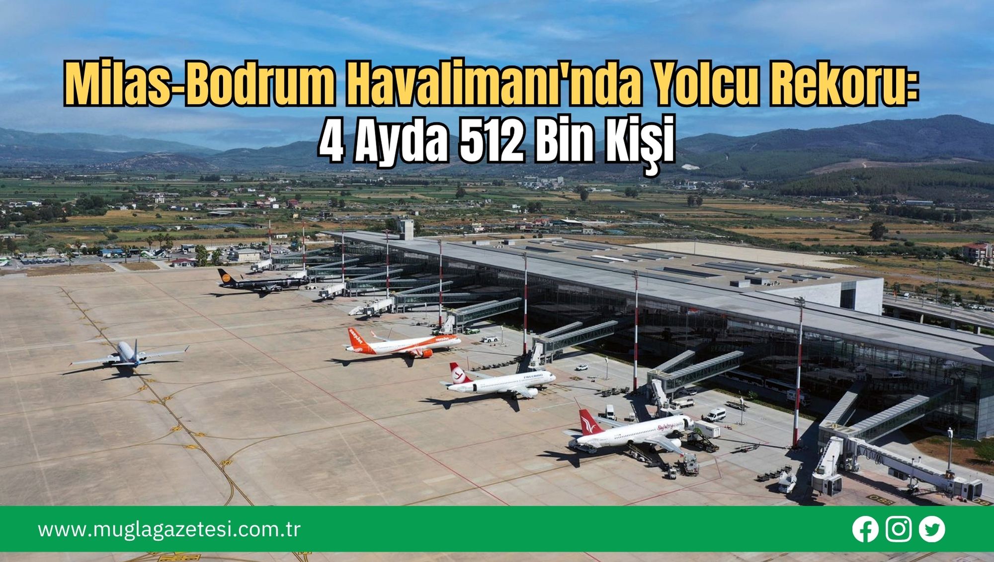 Milas-Bodrum Havalimanı'nda Yolcu Rekoru: 4 Ayda 512 Bin Kişi