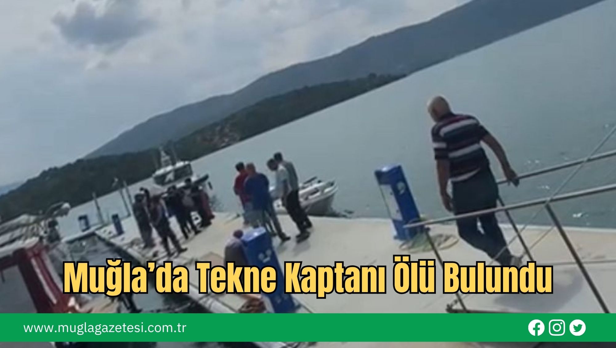 Muğla’da Tekne Kaptanı Ölü Bulundu