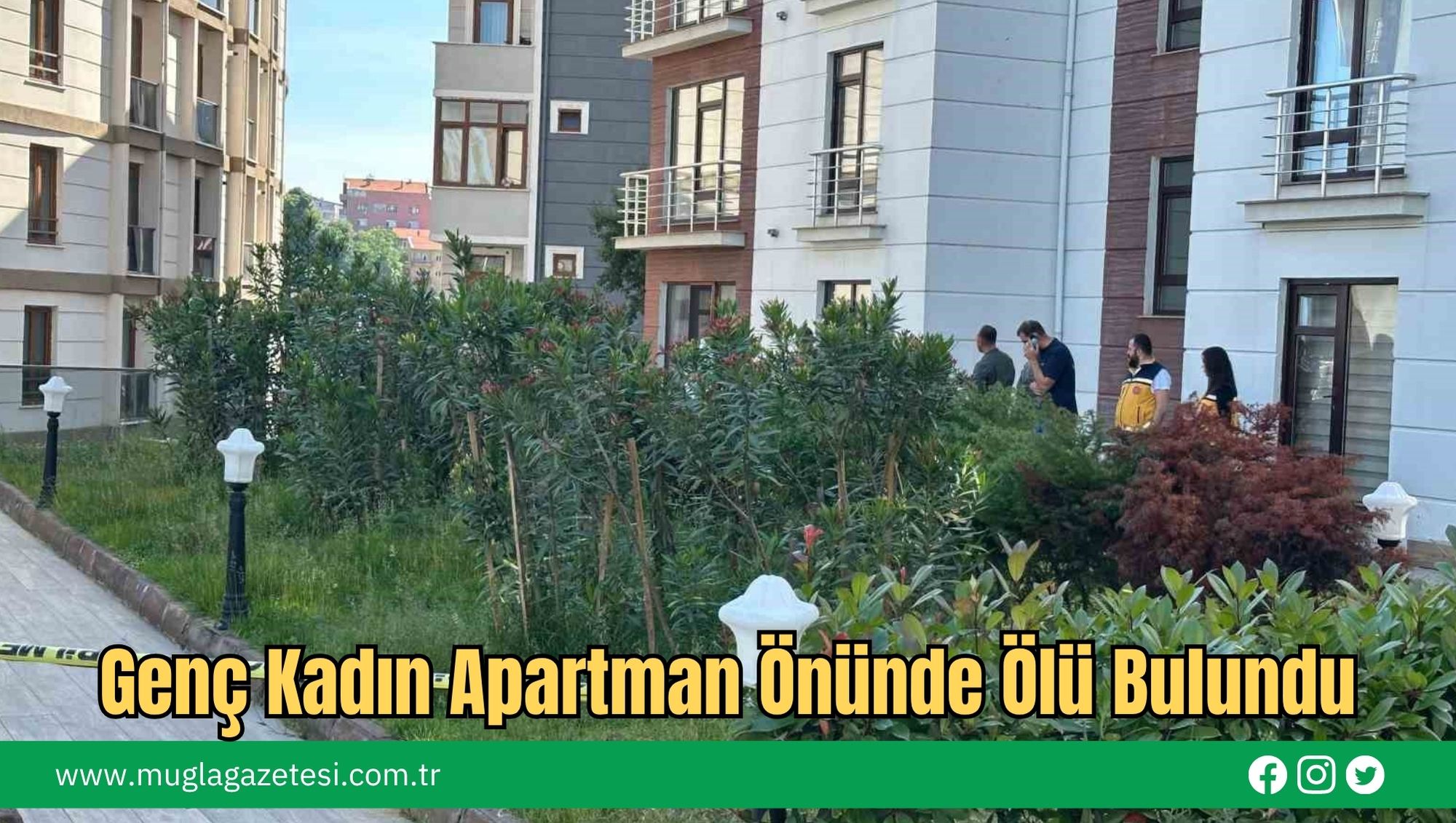 Genç Kadın Apartman Önünde Ölü Bulundu