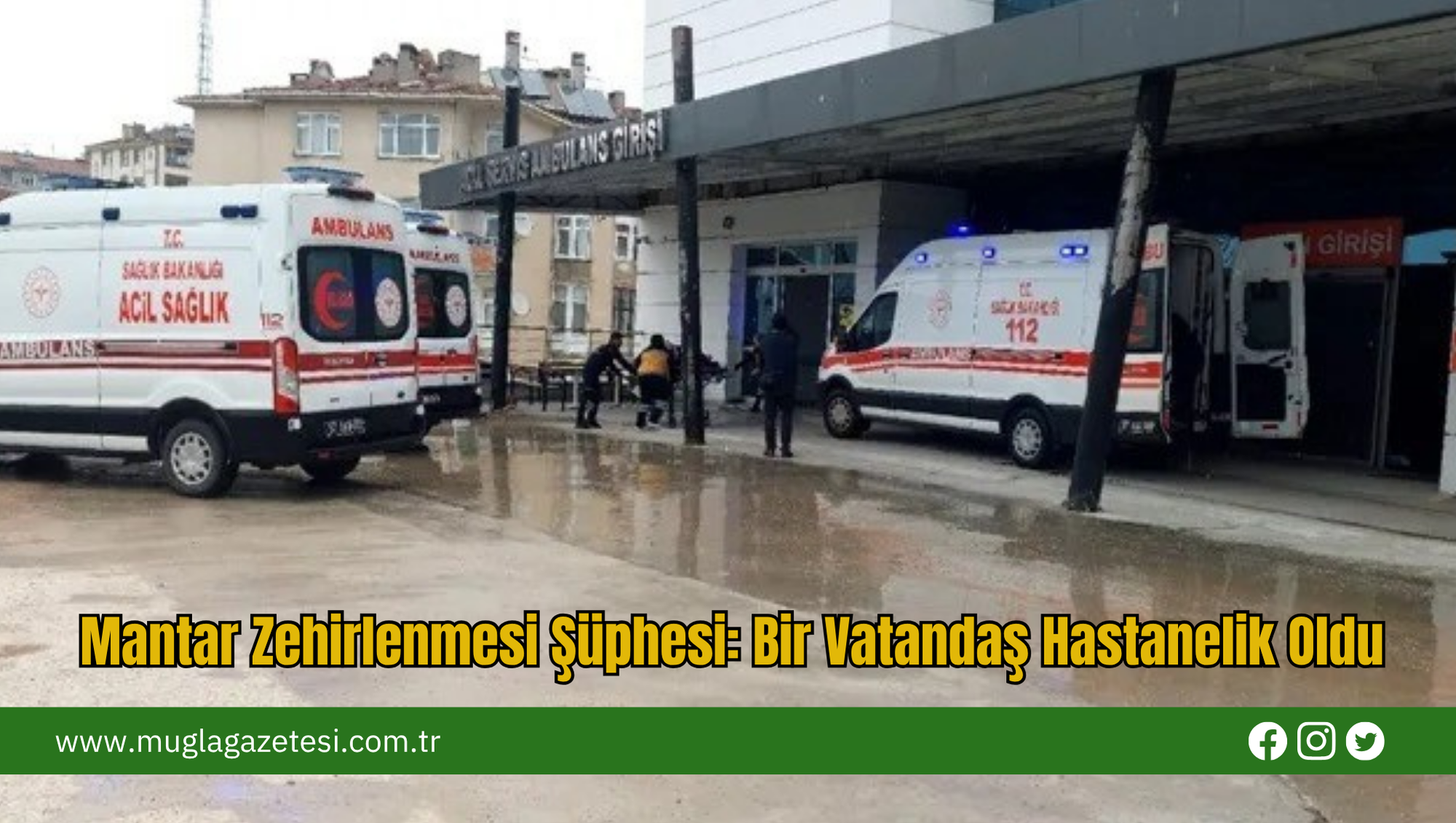 Mantar Zehirlenmesi Şüphesi: Bir Vatandaş Hastanelik Oldu