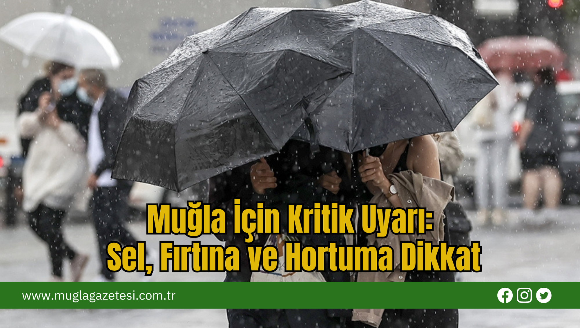 Muğla İçin Kritik Uyarı: Sel, Fırtına ve Hortuma Dikkat