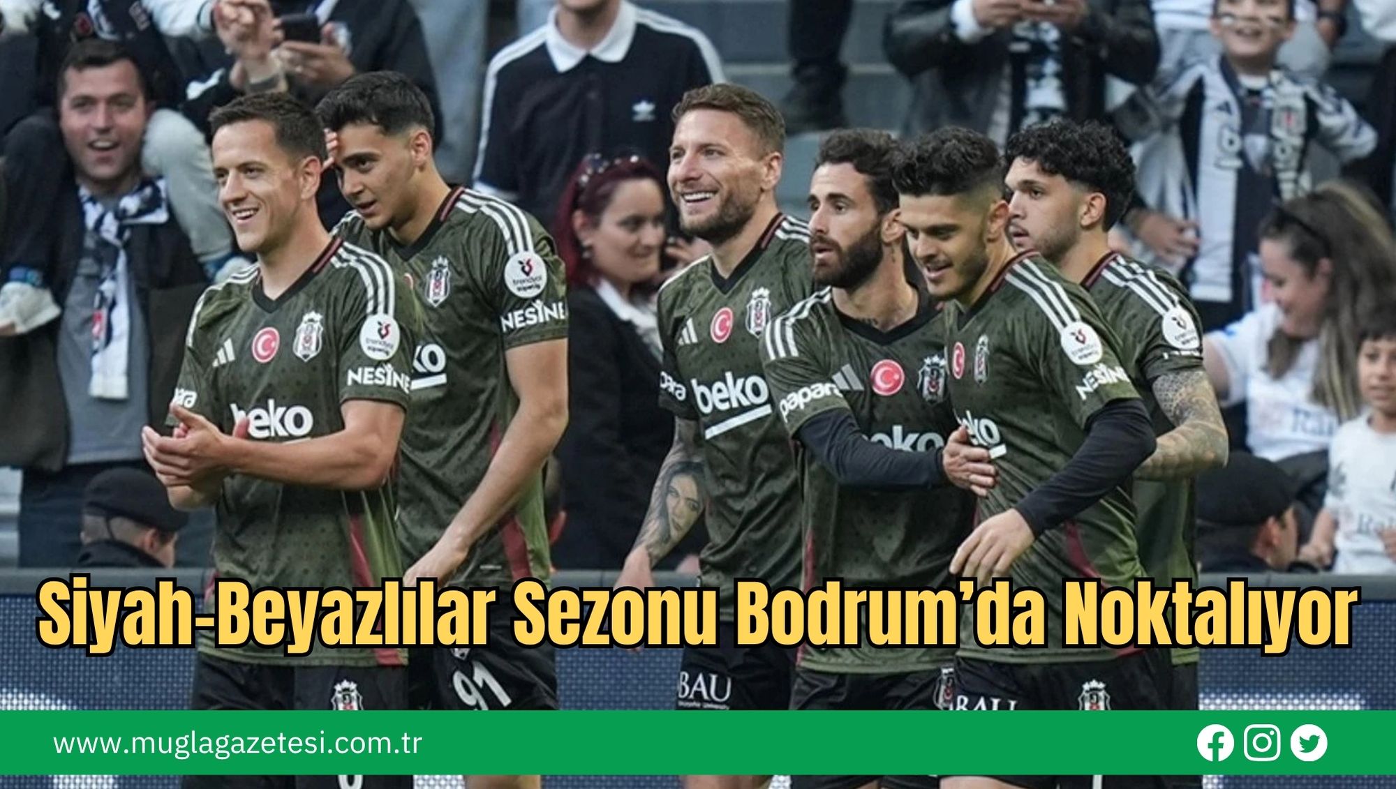 Siyah-Beyazlılar Sezonu Bodrum’da Noktalıyor