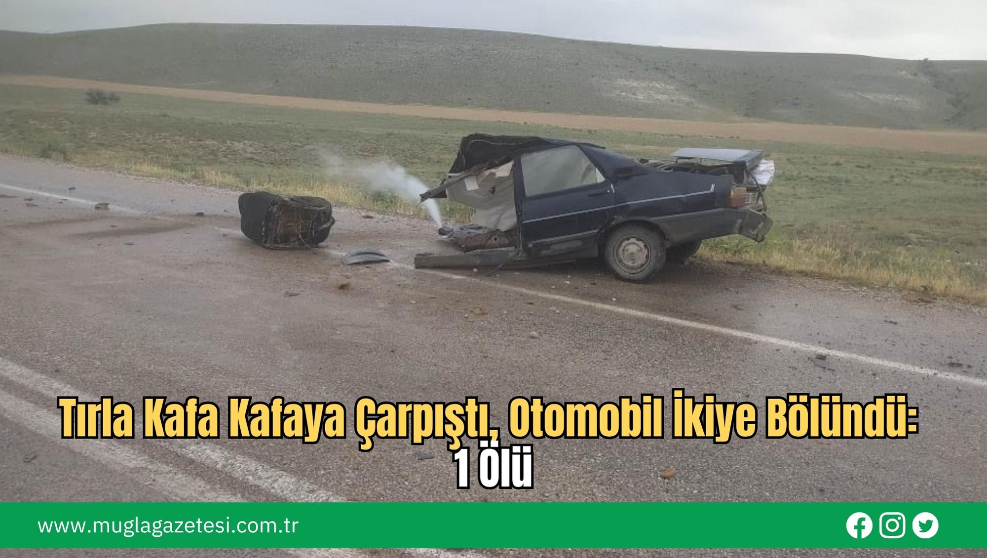 Tırla Kafa Kafaya Çarpıştı, Otomobil İkiye Bölündü: 1 Ölü