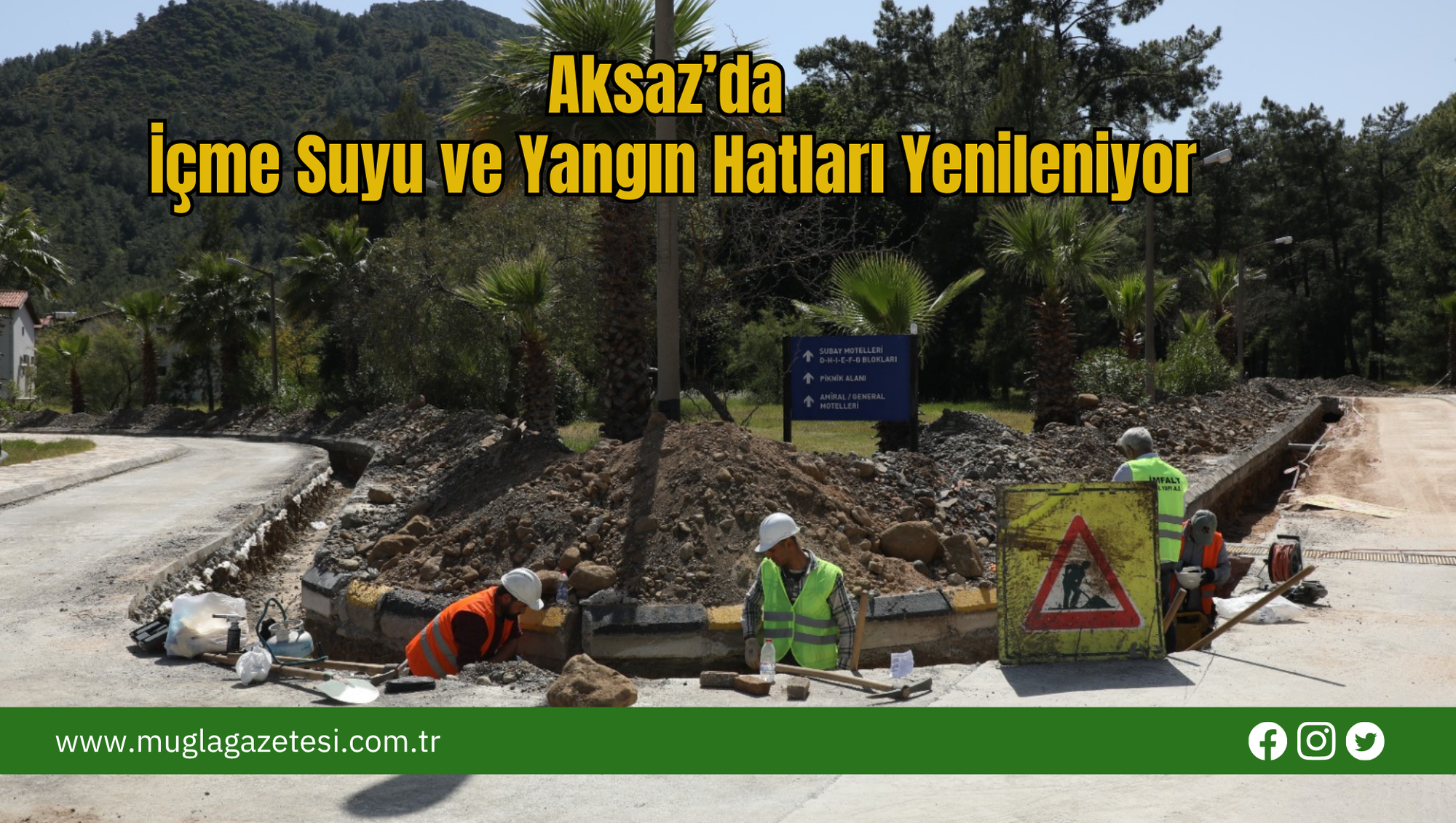 Aksaz’da İçme Suyu ve Yangın Hatları Yenileniyor