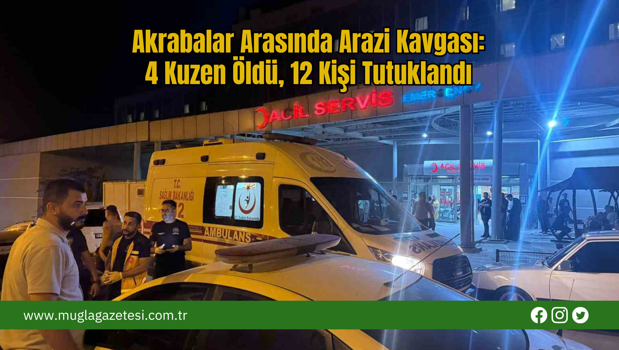 Akrabalar Arasında Arazi Kavgası: 4 Kuzen Öldü, 12 Kişi Tutuklandı