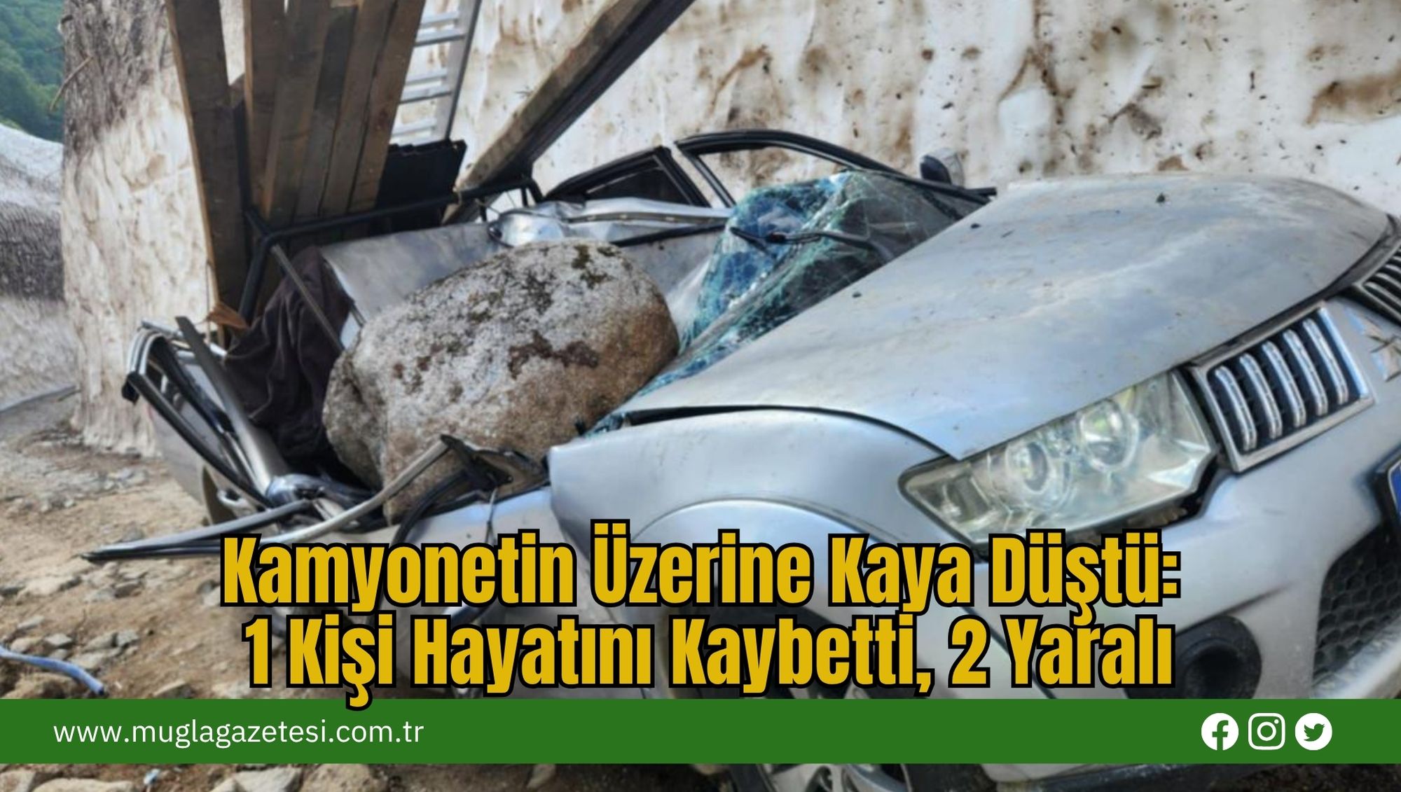 Kamyonetin Üzerine Kaya Düştü: 1 Kişi Hayatını Kaybetti, 2 Yaralı