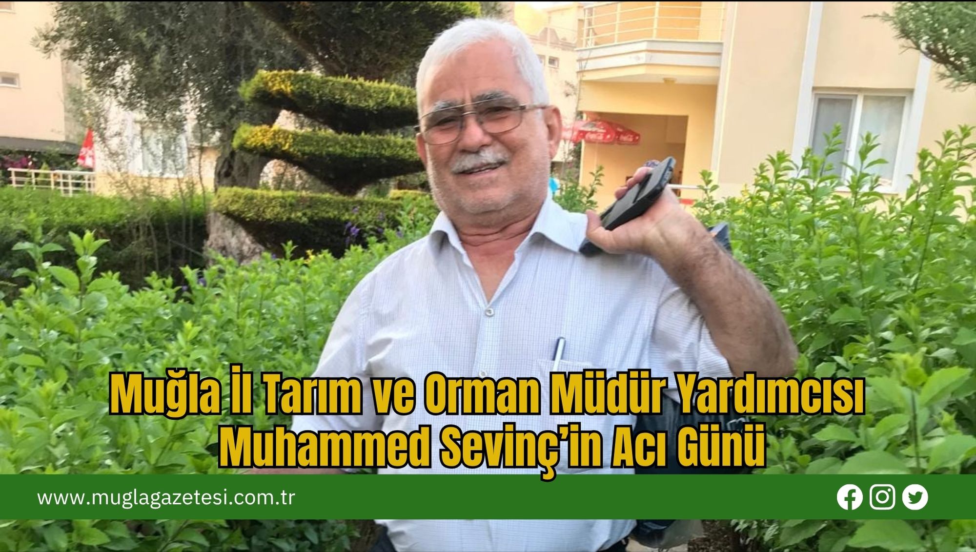 Muğla İl Tarım ve Orman Müdür Yardımcısı Muhammed Sevinç’in Acı Günü