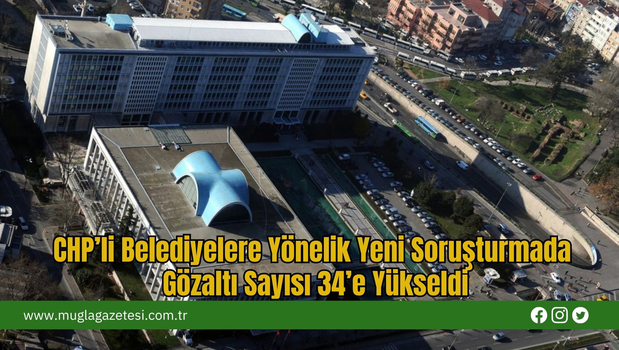 CHP’li Belediyelere Yönelik Yeni Soruşturmada Gözaltı Sayısı 34’e Yükseldi