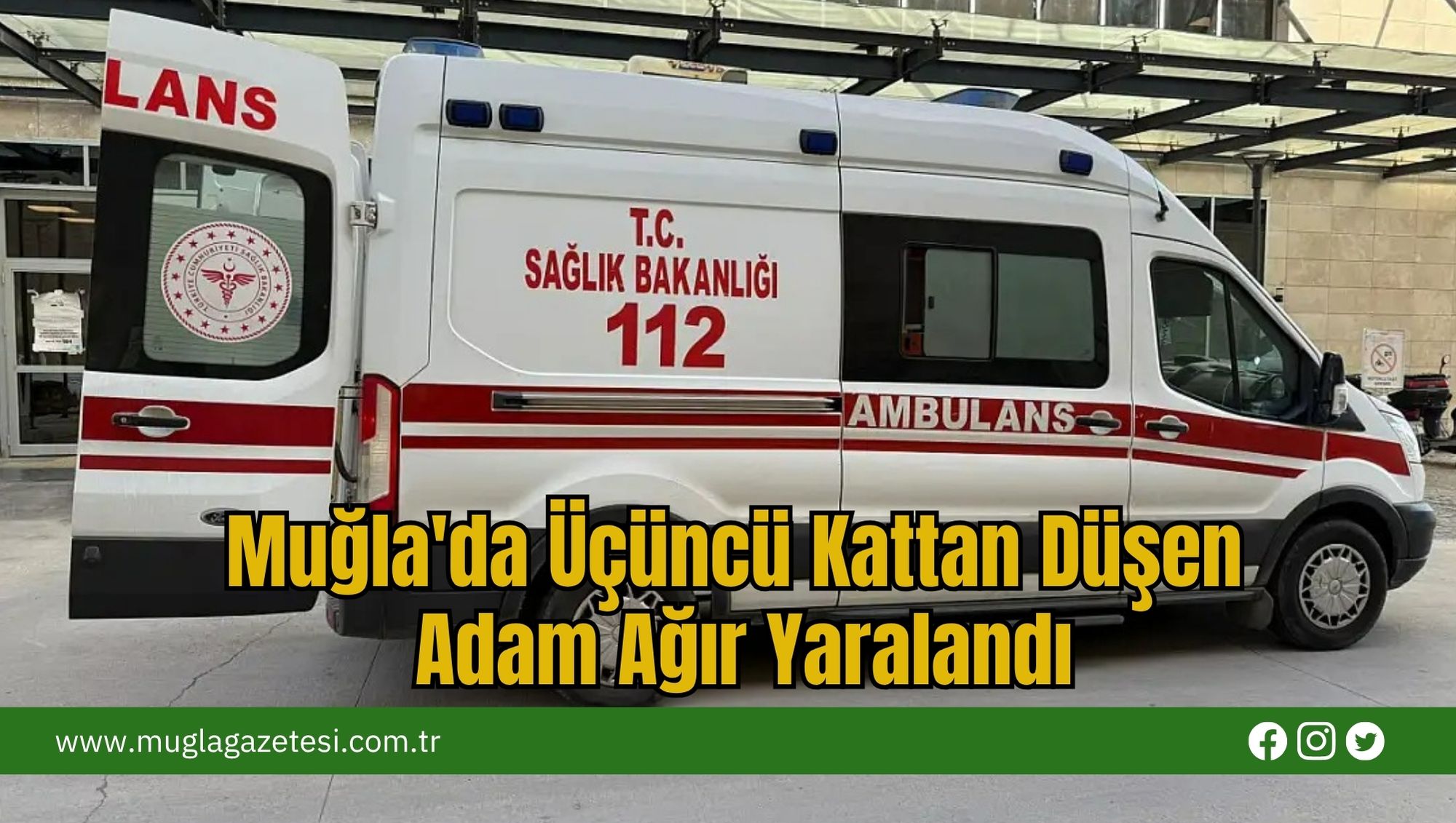 Muğla'da Üçüncü Kattan Düşen Adam Ağır Yaralandı