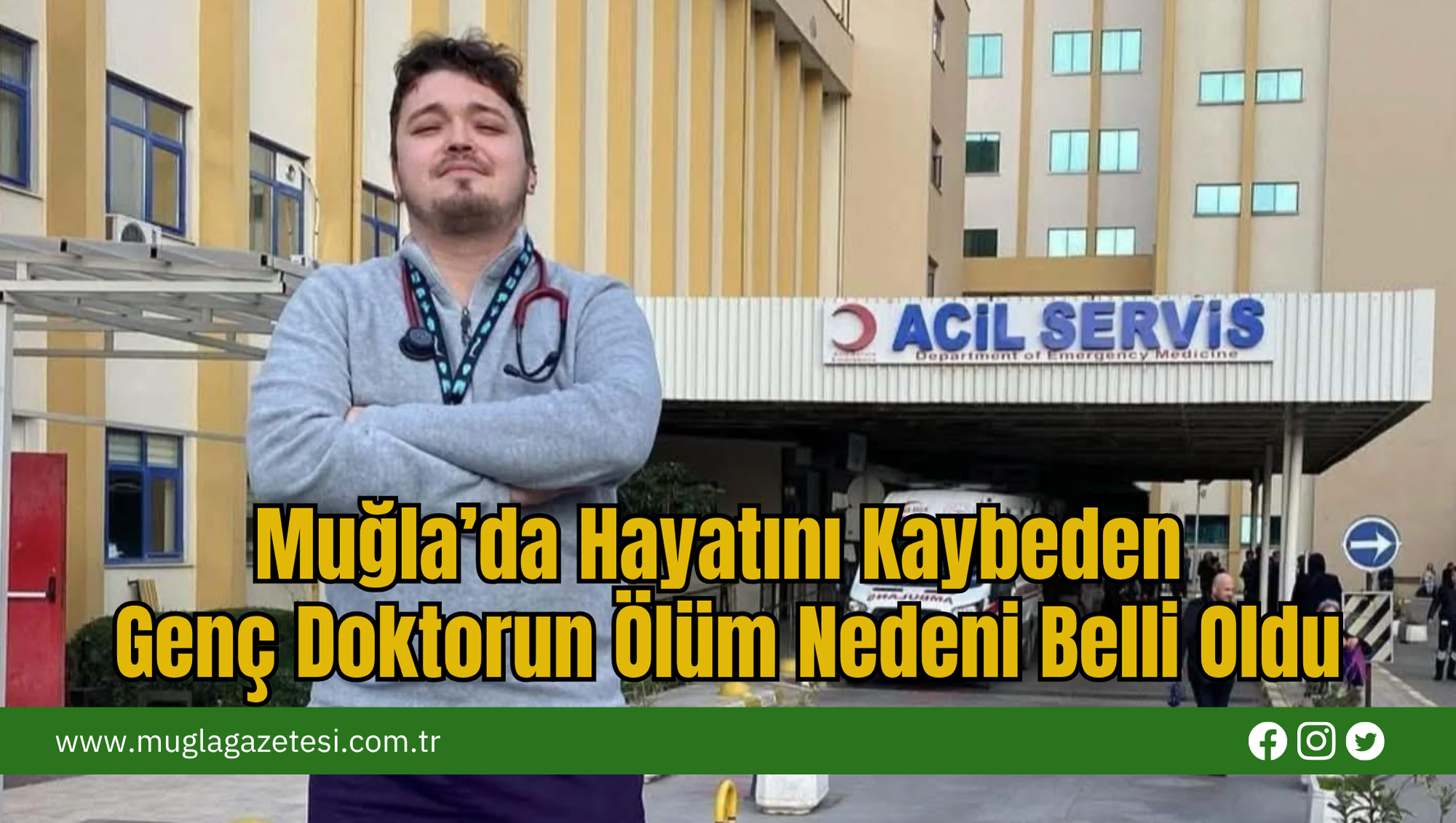 Muğla’da Hayatını Kaybeden Genç Doktorun Ölüm Nedeni Belli Oldu
