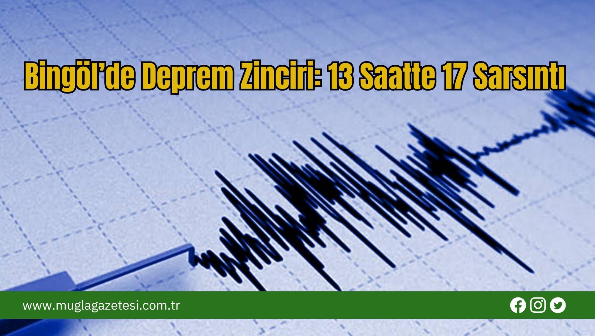 Bingöl’de Deprem Zinciri: 13 Saatte 17 Sarsıntı