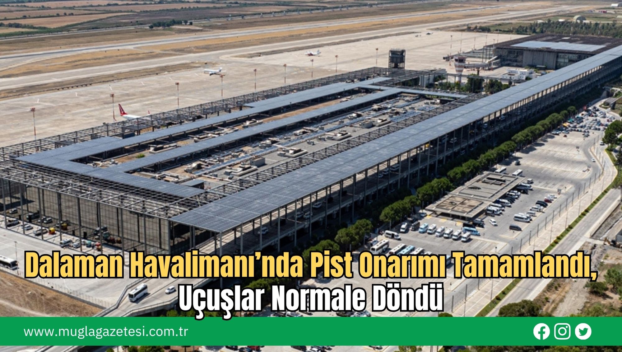 Dalaman Havalimanı’nda Pist Onarımı Tamamlandı, Uçuşlar Normale Döndü