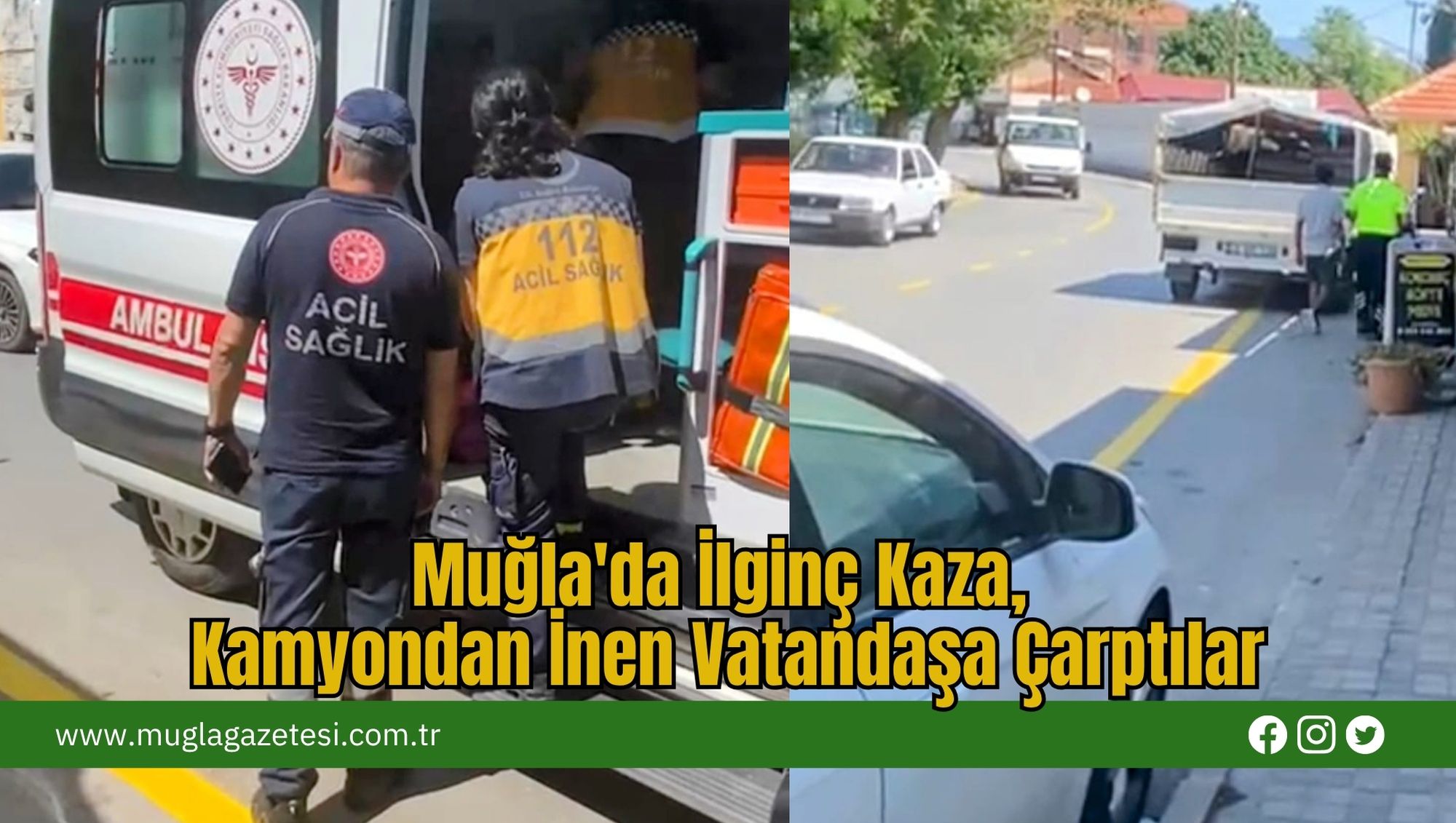 Muğla'da İlginç Kaza, Kamyondan İnen Vatandaşa Çarptılar