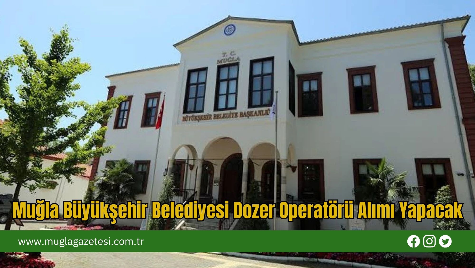 Muğla Büyükşehir Belediyesi  Dozer Operatörü Alımı Yapacak